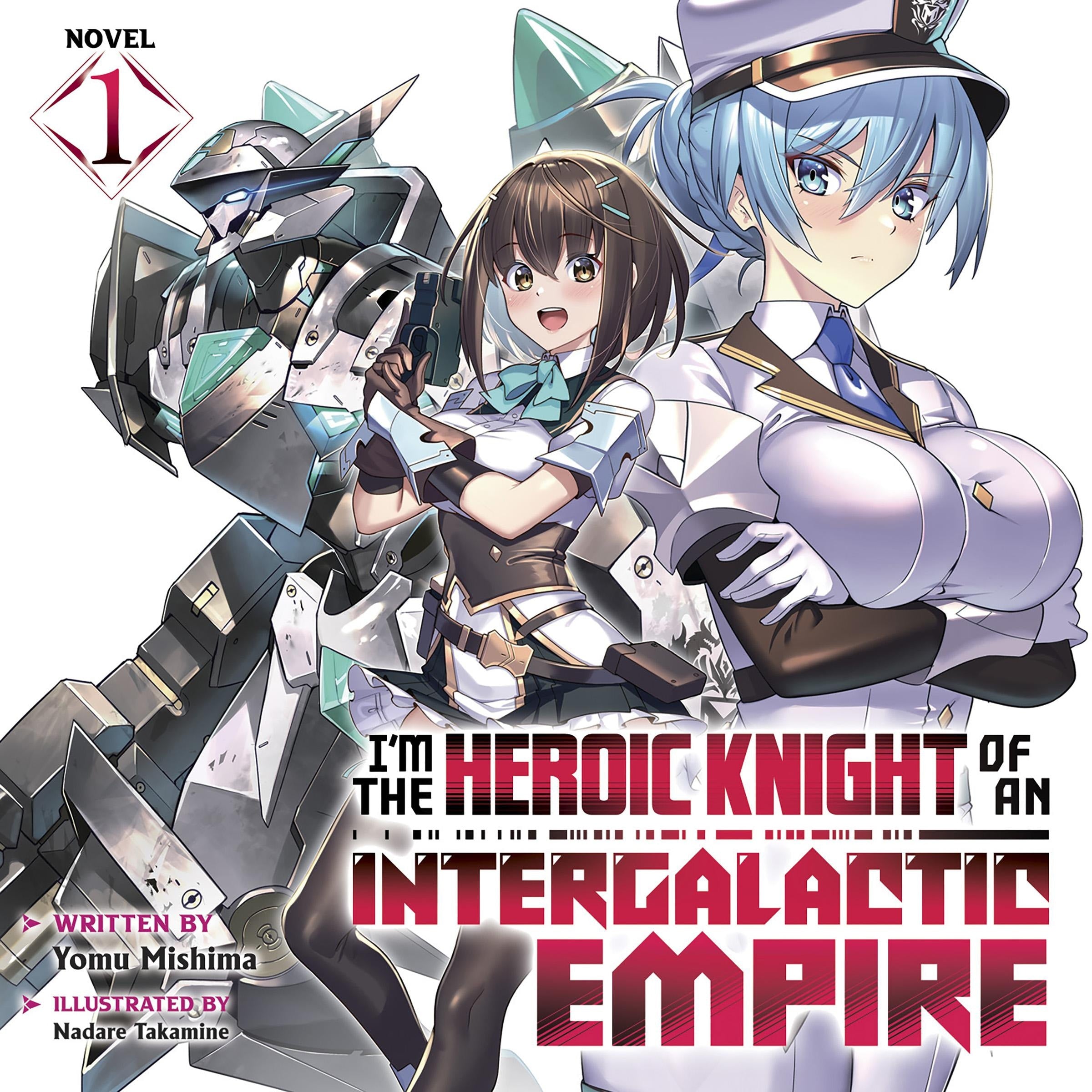 I'm the Heroic Knight of an Intergalactic Empire! (Light Novel) Vol. 1