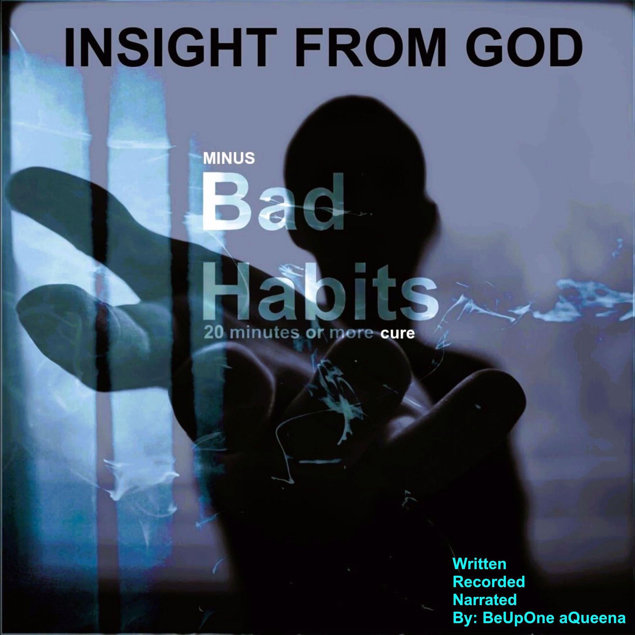 Insight From God Minus Bad Habits