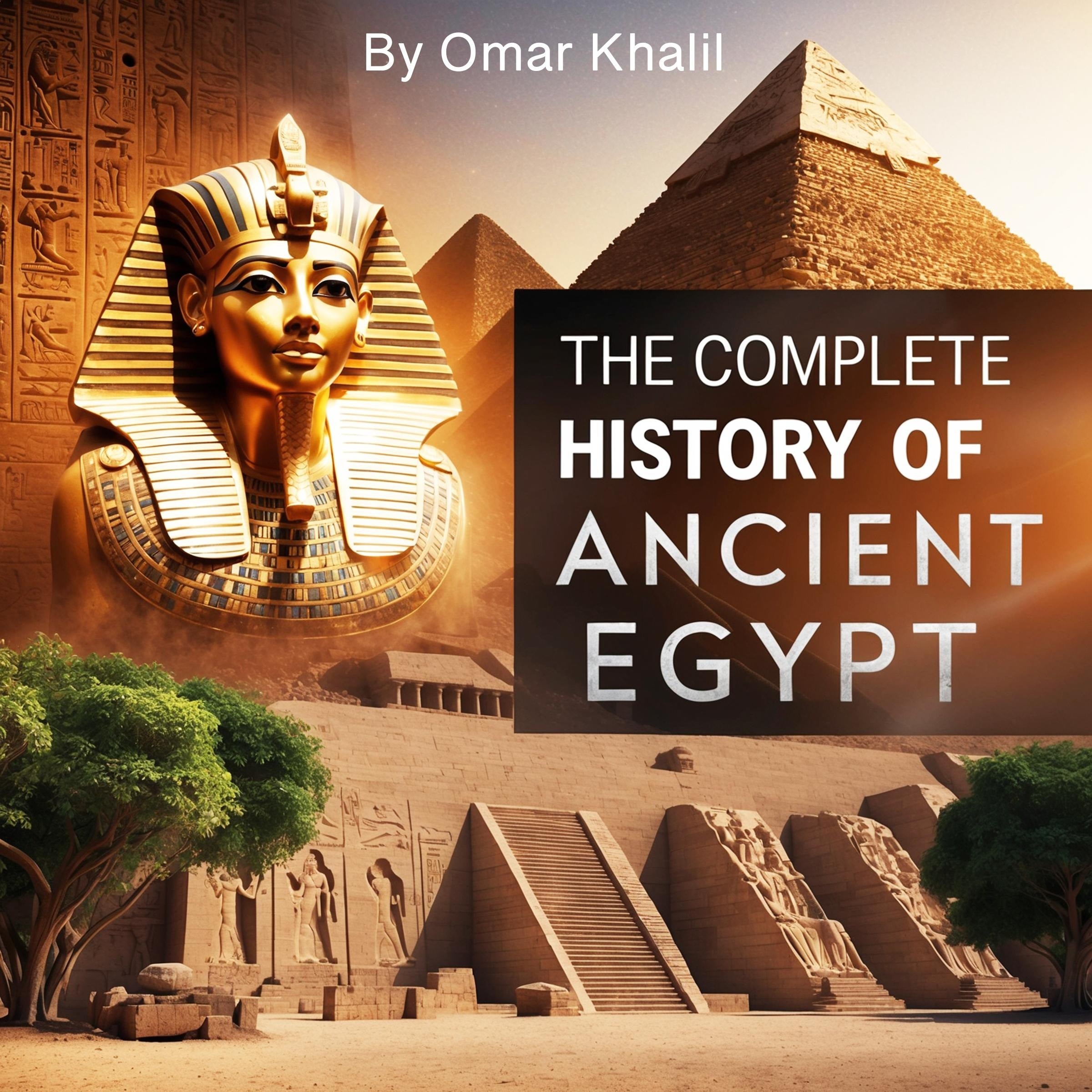 The Complete History of Ancient Egypt