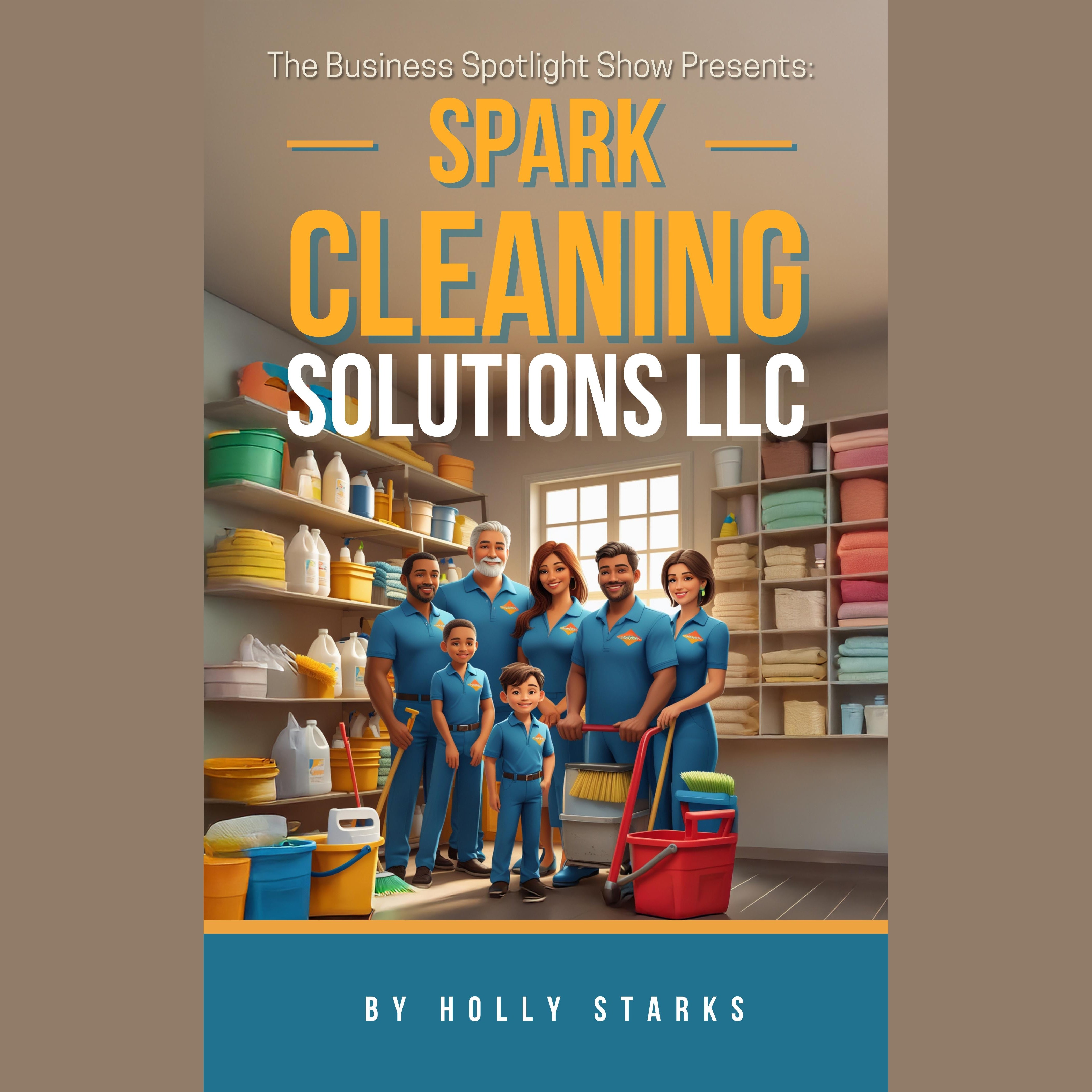 The Business Spotlight Show Presents: Spark Cleaning Solutions LLC