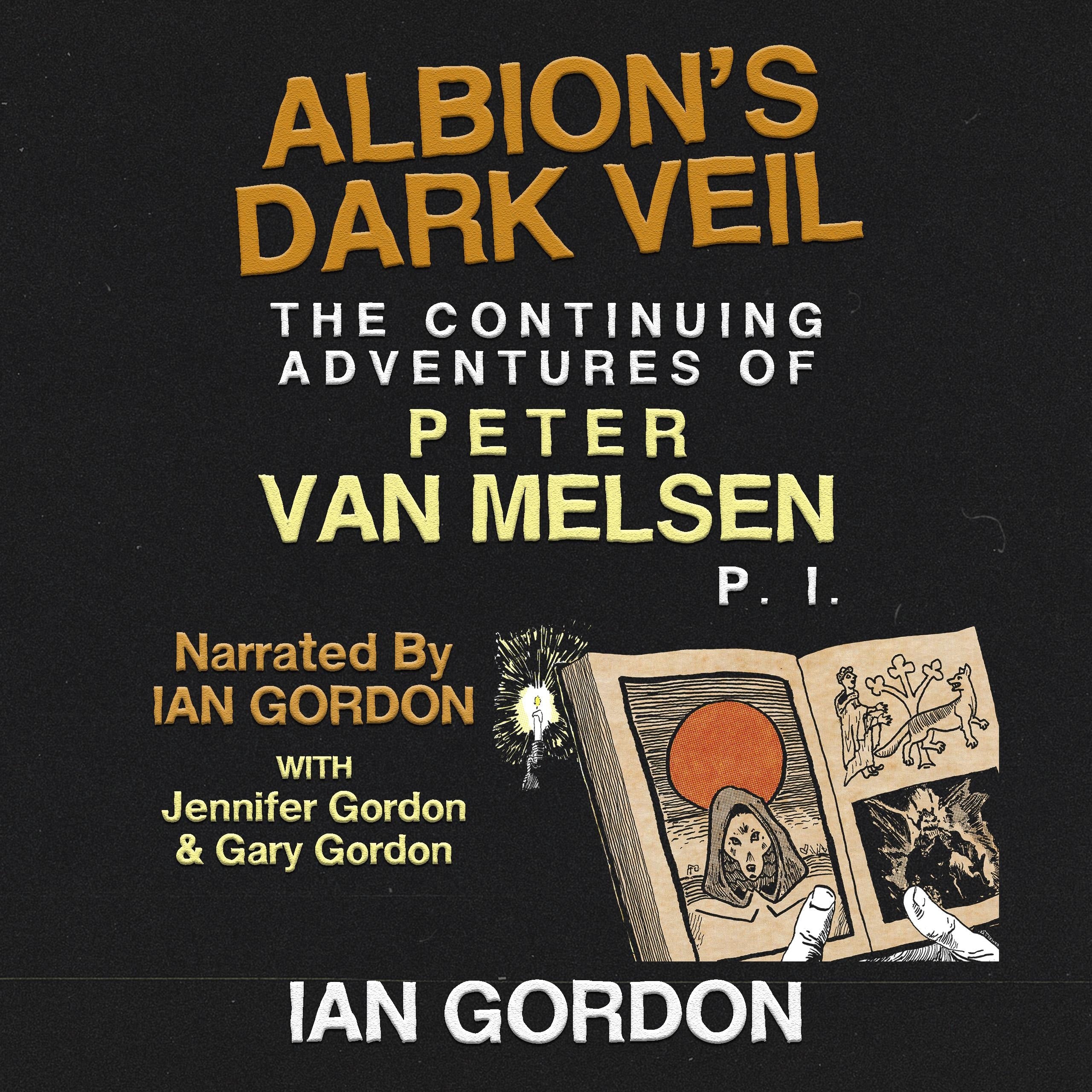 Albion's Dark Veil: The Continuing Adventures of Peter Van Melsen, P. I.