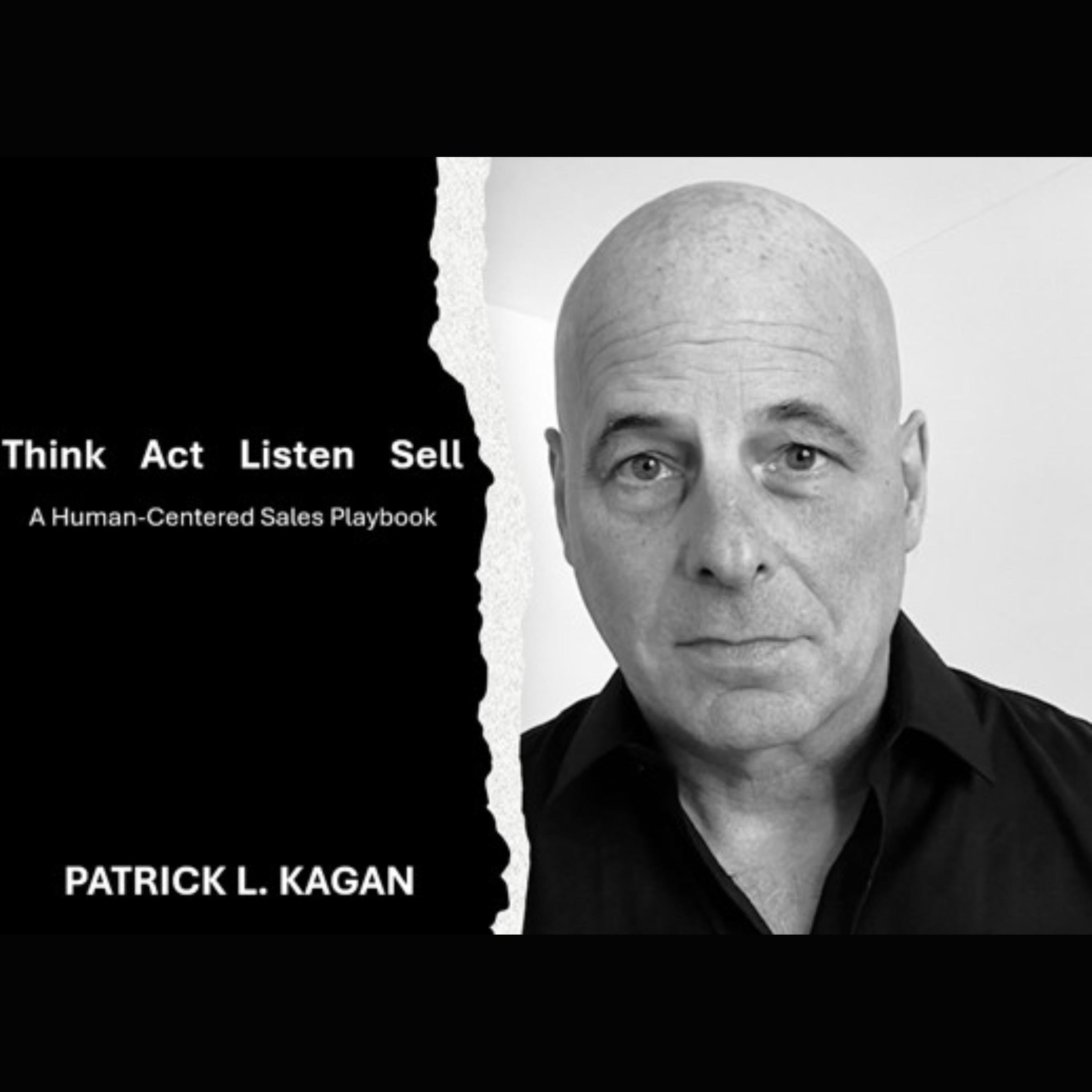 Think, Act, Listen, Sell