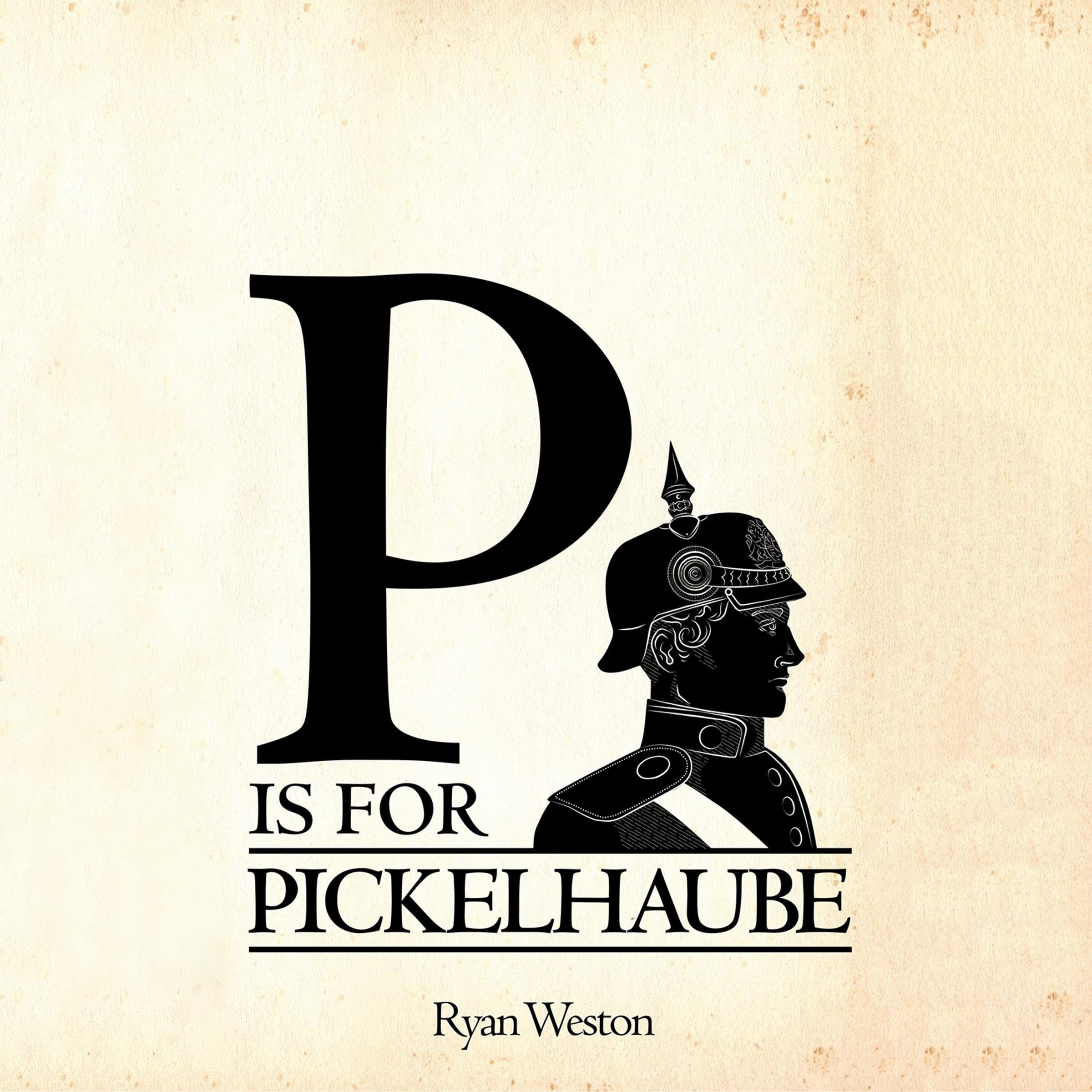 P is for Pickelhaube