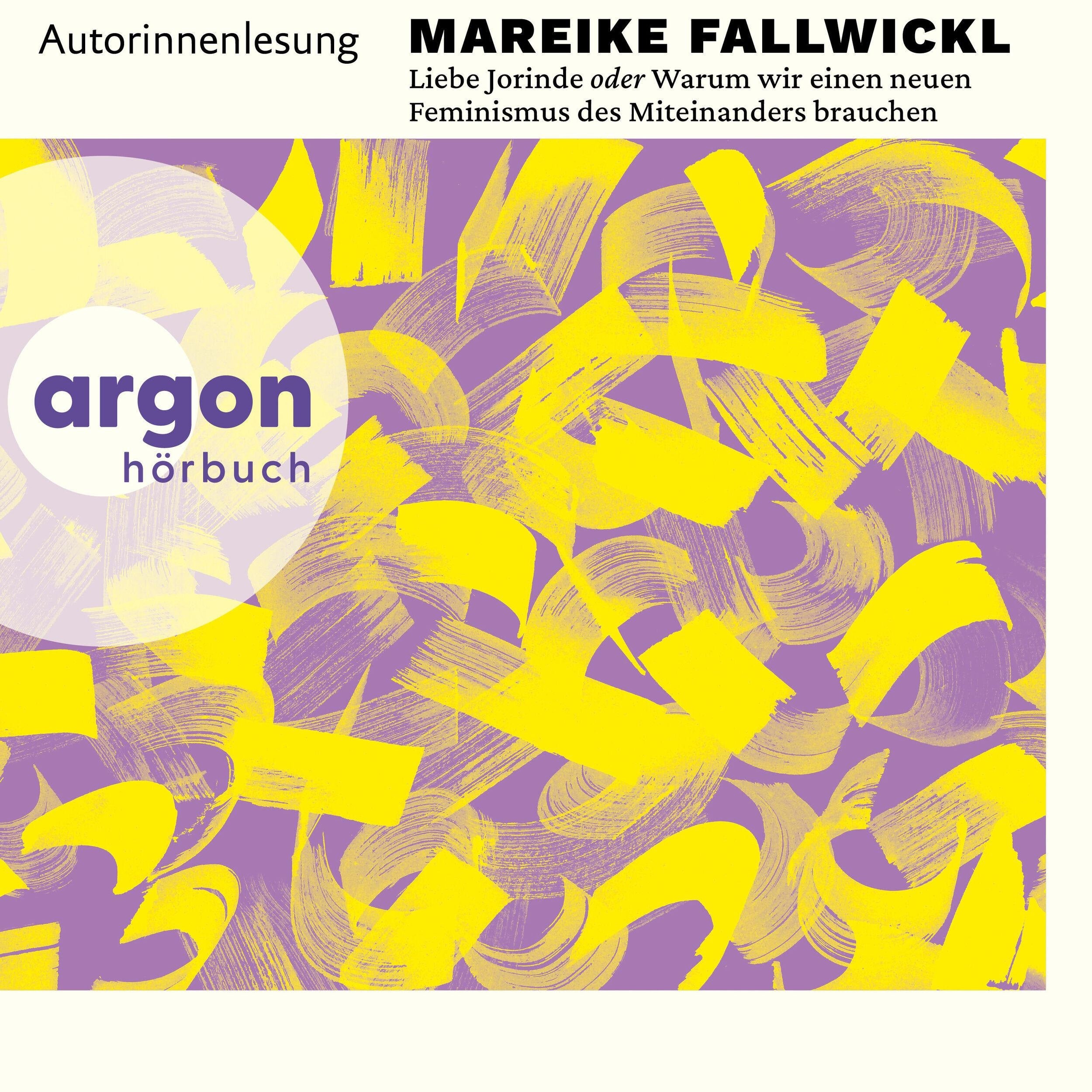 Liebe Jorinde oder Warum wir einen neuen Feminismus des Miteinanders brauchen (Ungekürzte Lesung)
