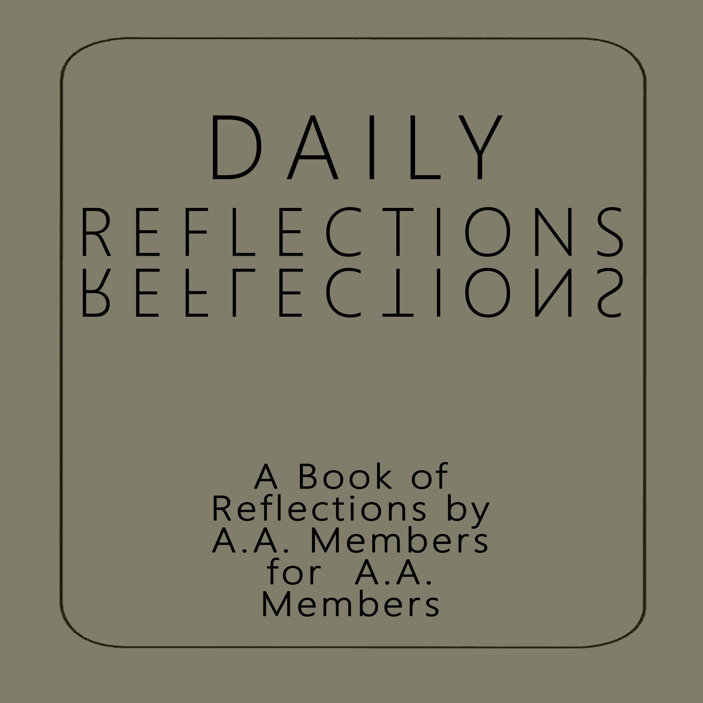 Daily Reflections: A Book of Reflections by A.A. Members for A.A. Members