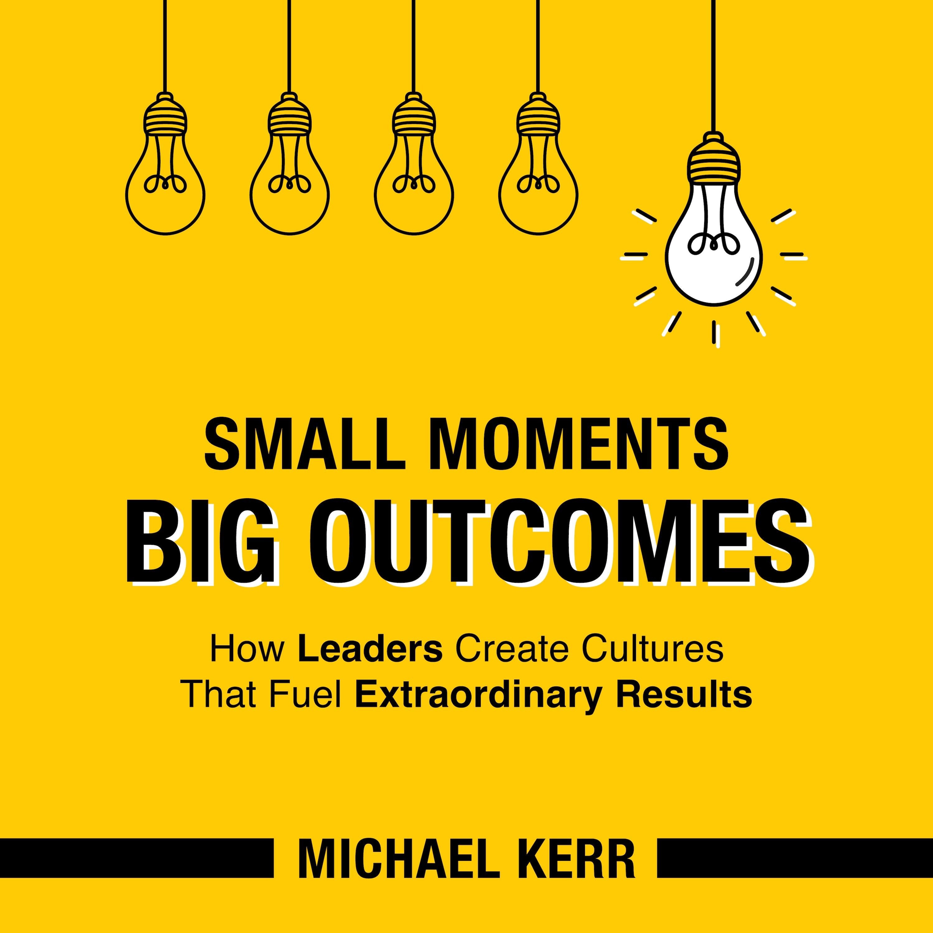 Small Moments, Big Outcomes