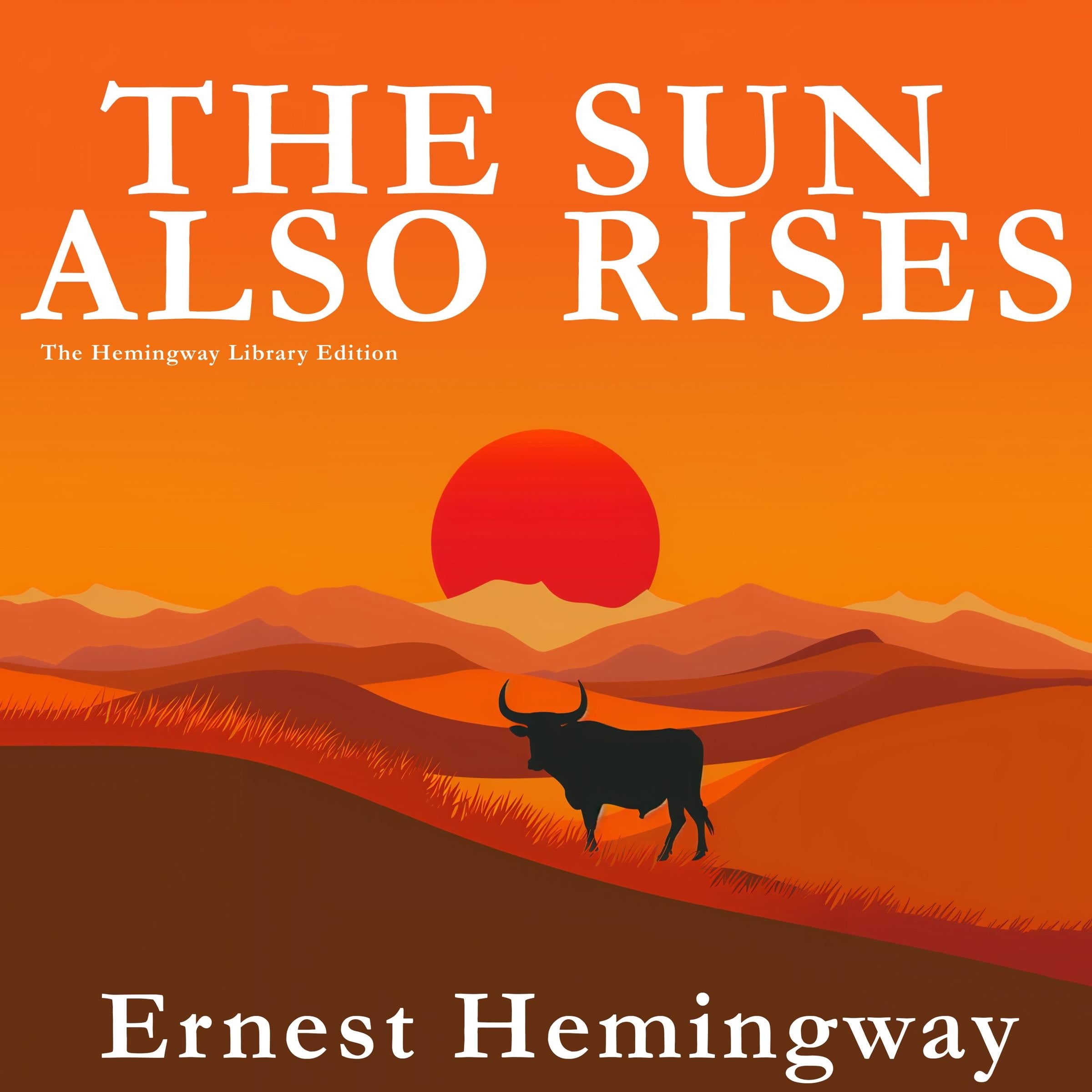 The Sun Also Rises: The Hemingway Library Edition
