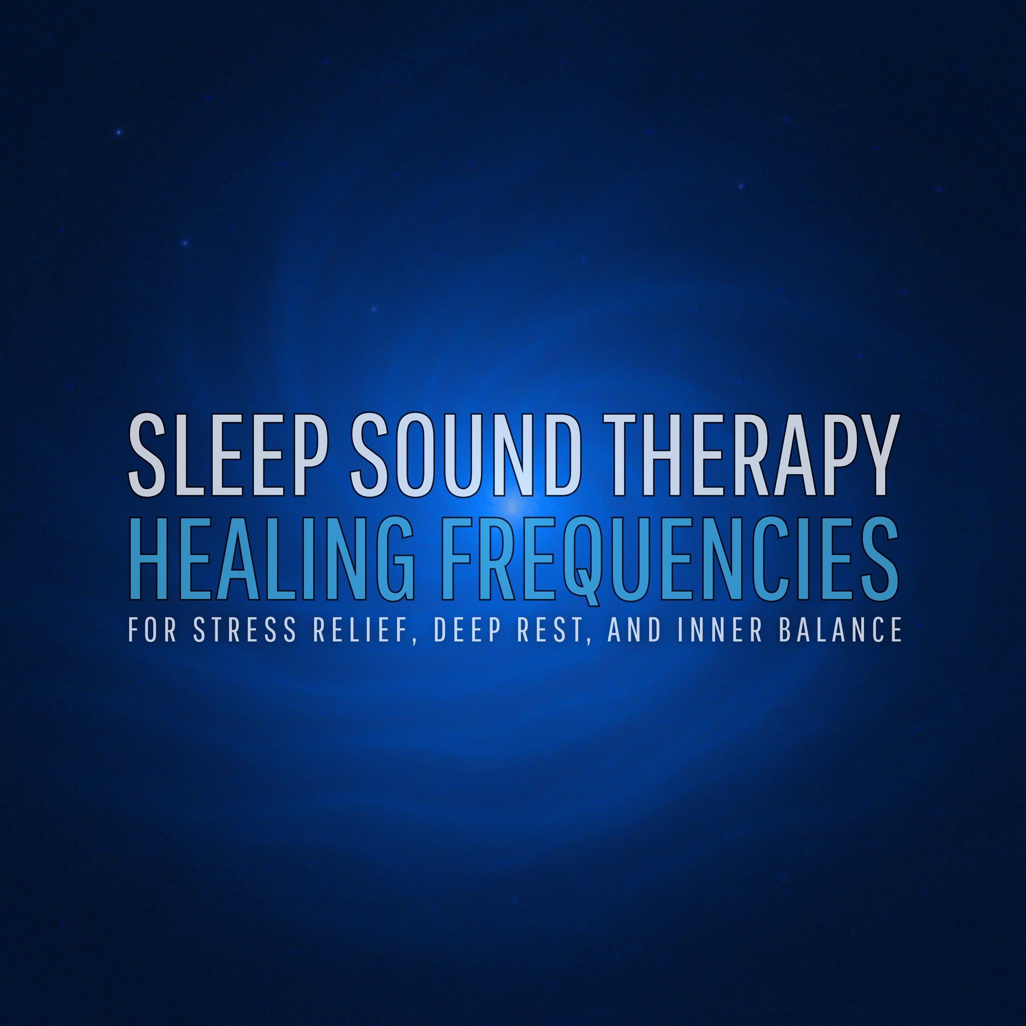 Sleep Sound Therapy – Healing Frequencies for Stress Relief, Deep Rest, and Inner Balance