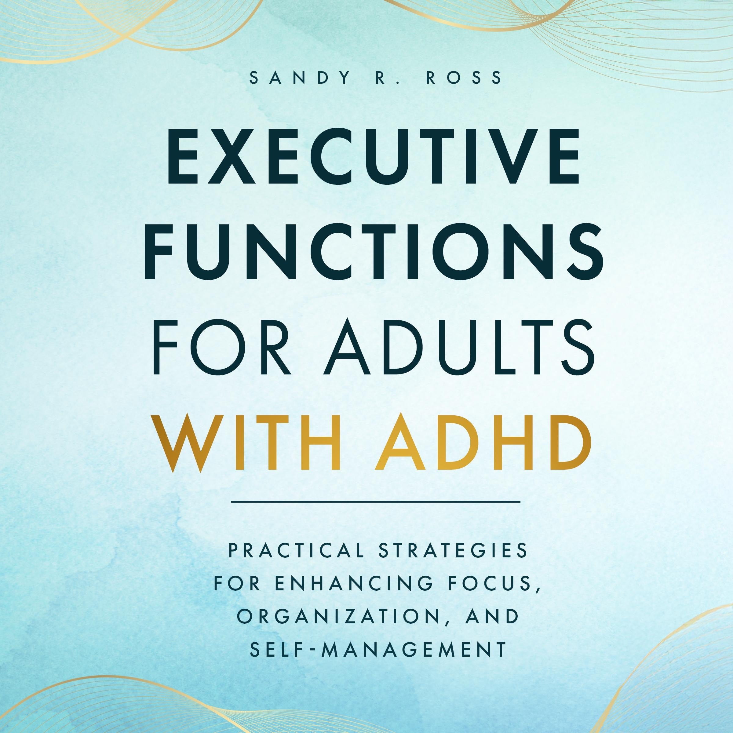 Executive Functions for Adults with ADHD
