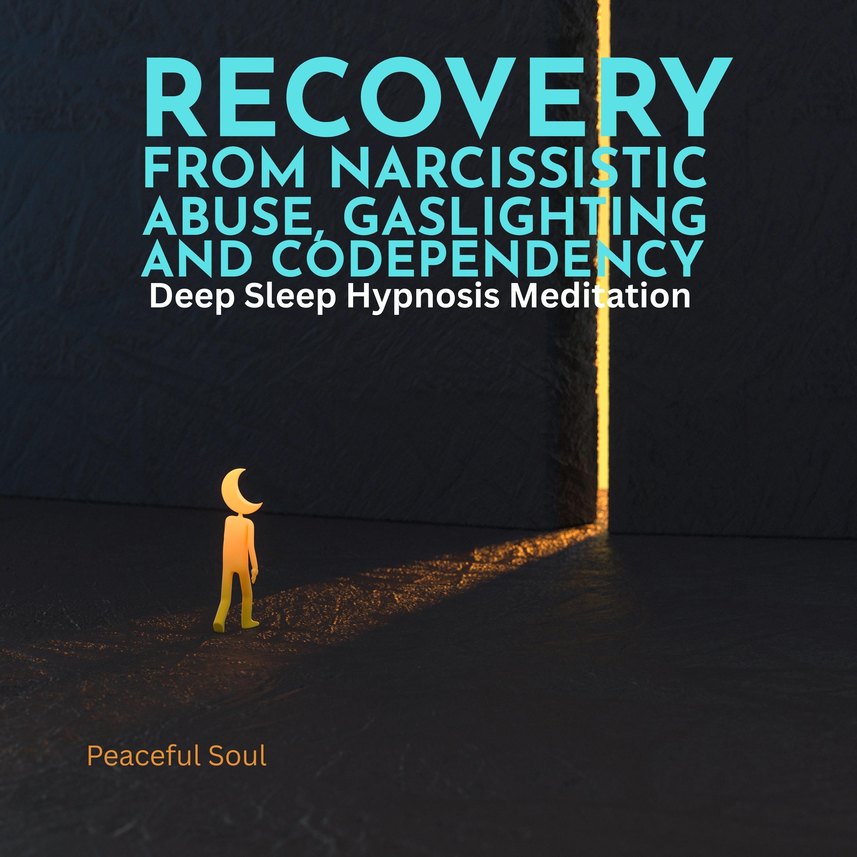 Recovery from Narcissistic Abuse, Gaslighting, and Codependency: Deep Sleep Hypnosis Meditation