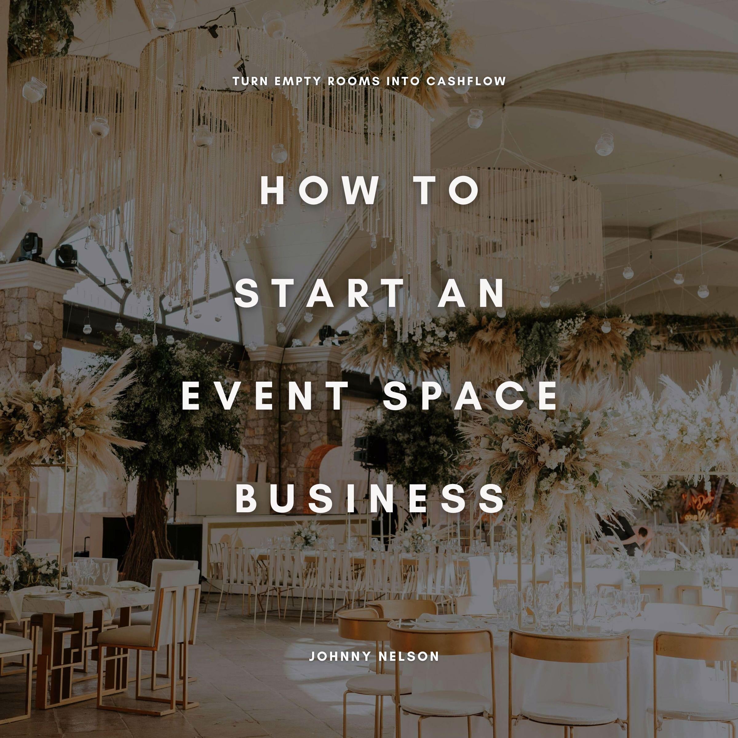 How to Start an Event Space Business: Turn Empty Rooms into Cashflow