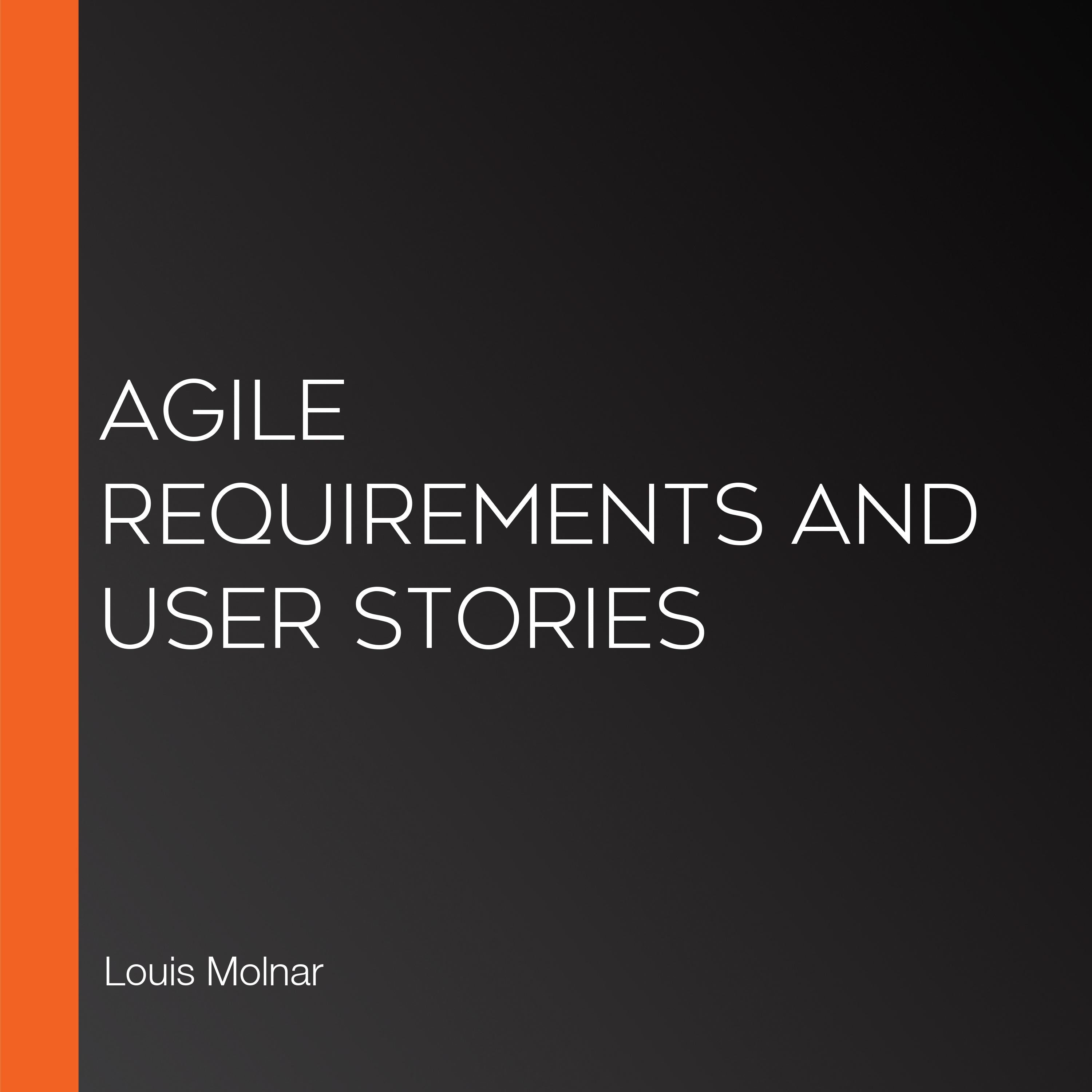 Agile Requirements and User Stories