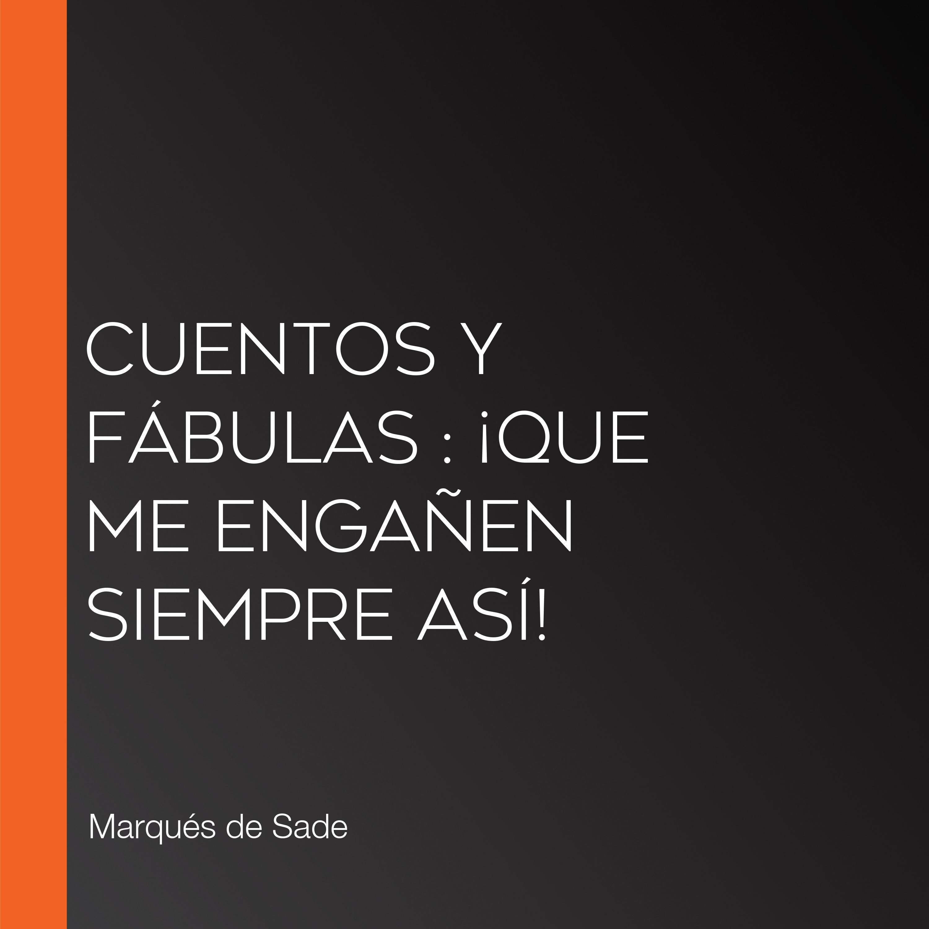 Cuentos y fábulas : ¡Que me engañen siempre así!