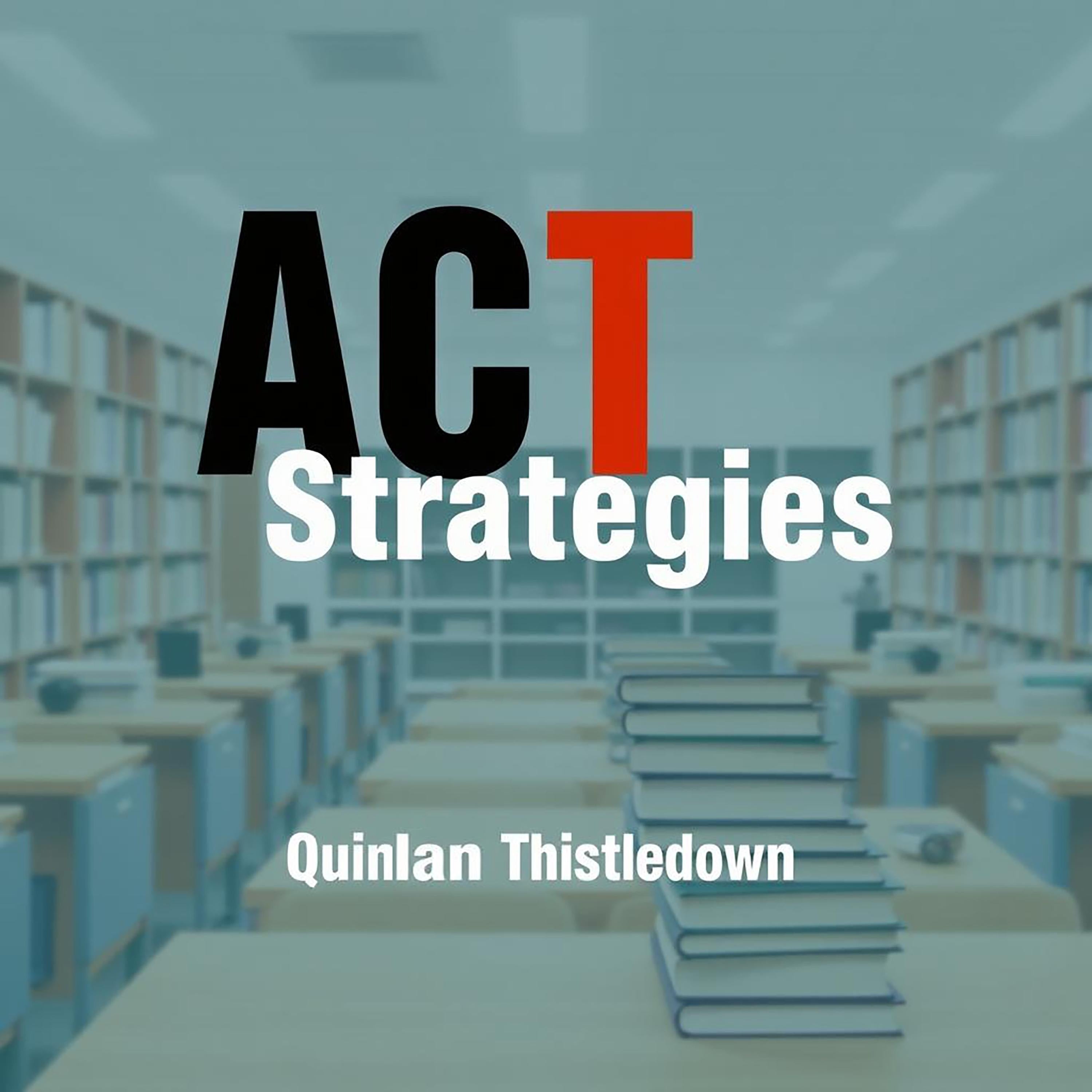 ACT Strategies: Elevate Your Learning and Unlock Success Instantly