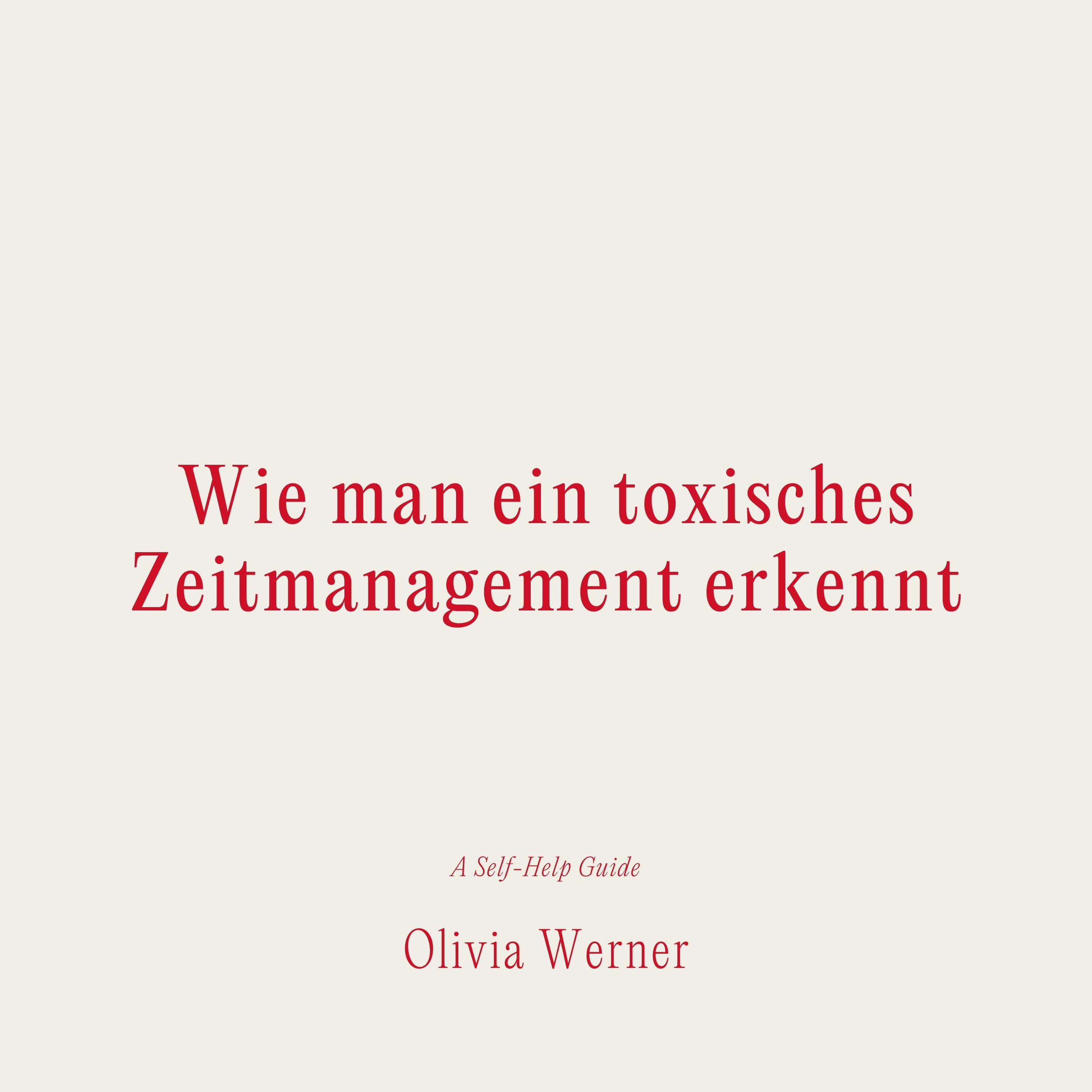 Wie man ein toxisches Zeitmanagement erkennt