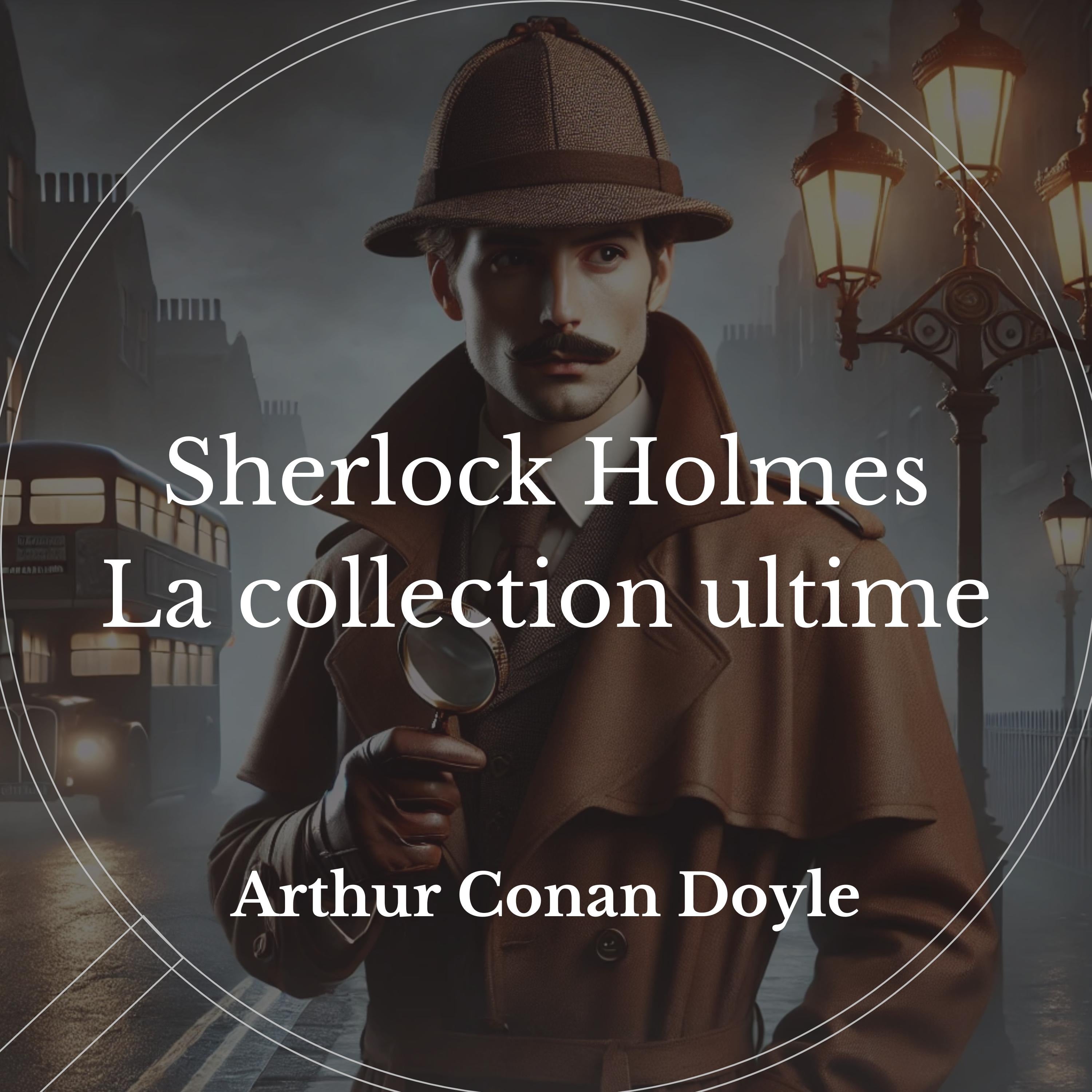 Sherlock Holmes La collection ultime