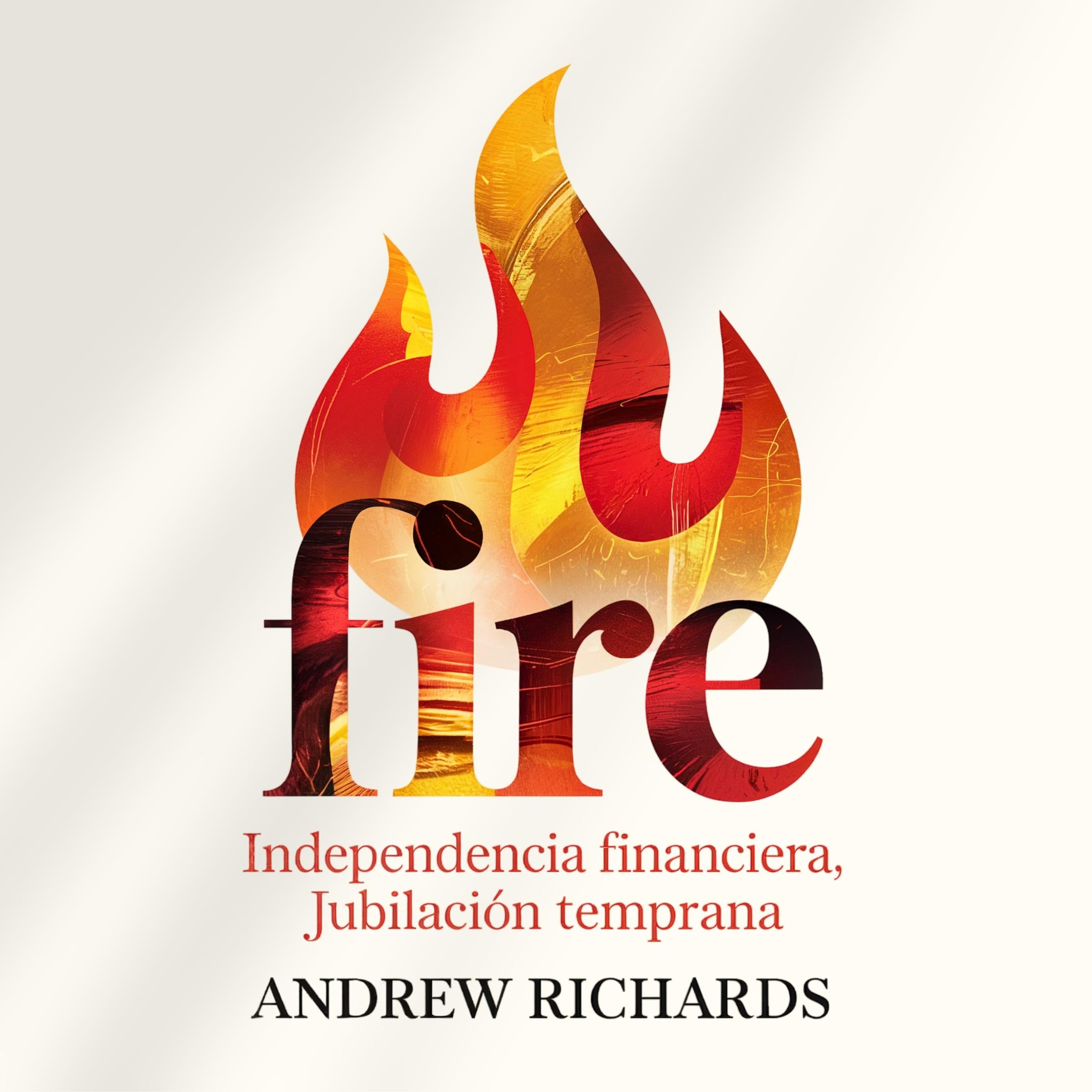 FIRE - Independencia Financiera, Jubilación Temprana