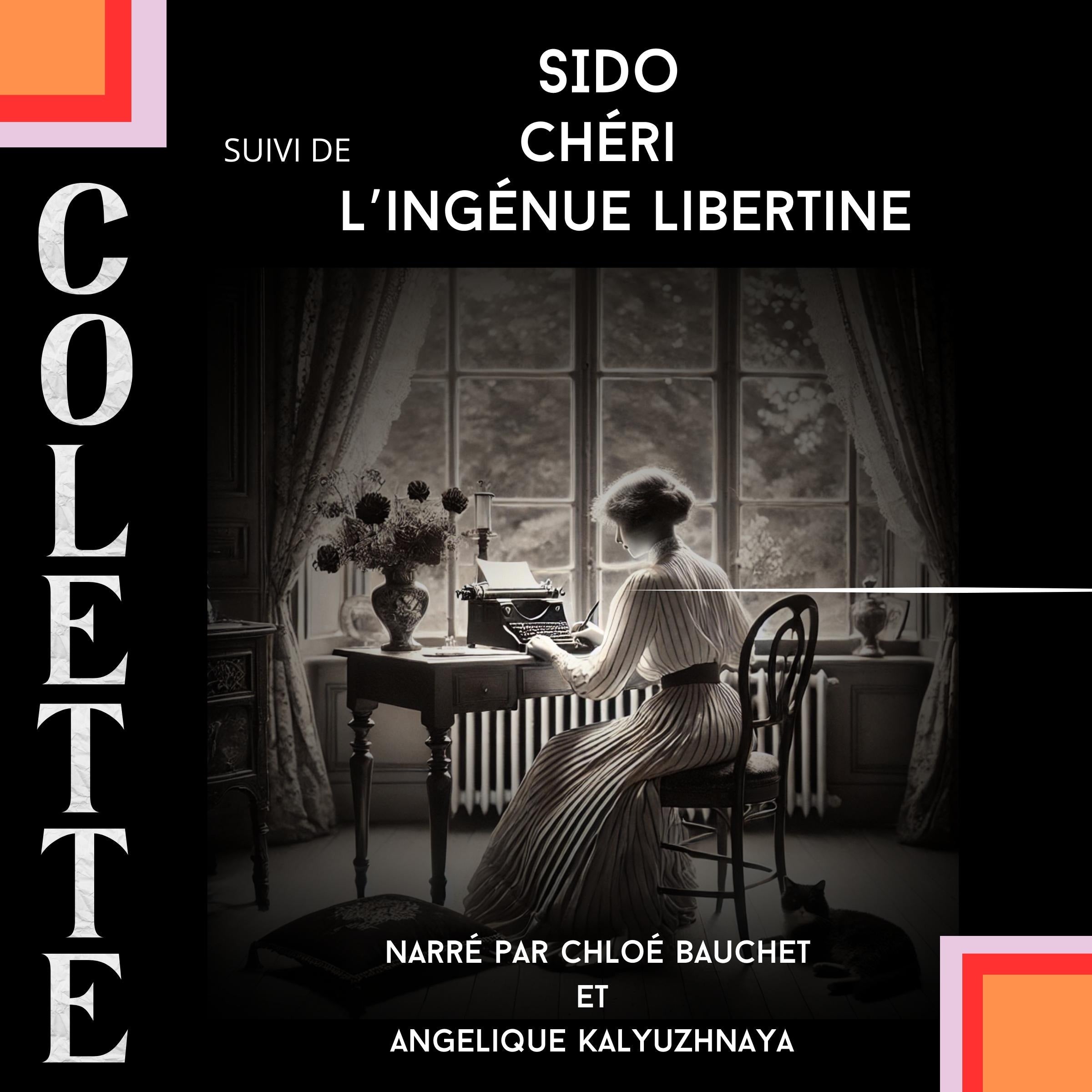 Sido + Chéri + L'ingénue Libertine