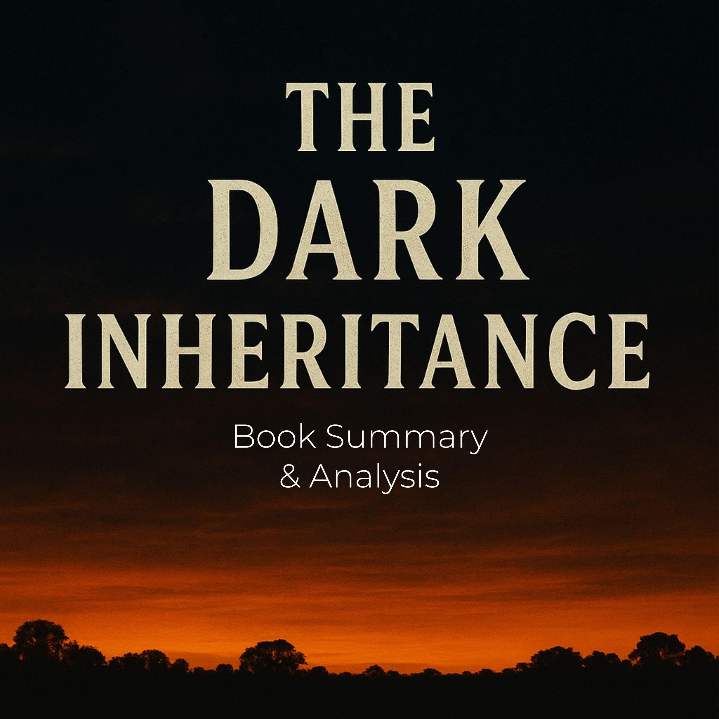 The Dark Inheritance: Book Summary & Analysis