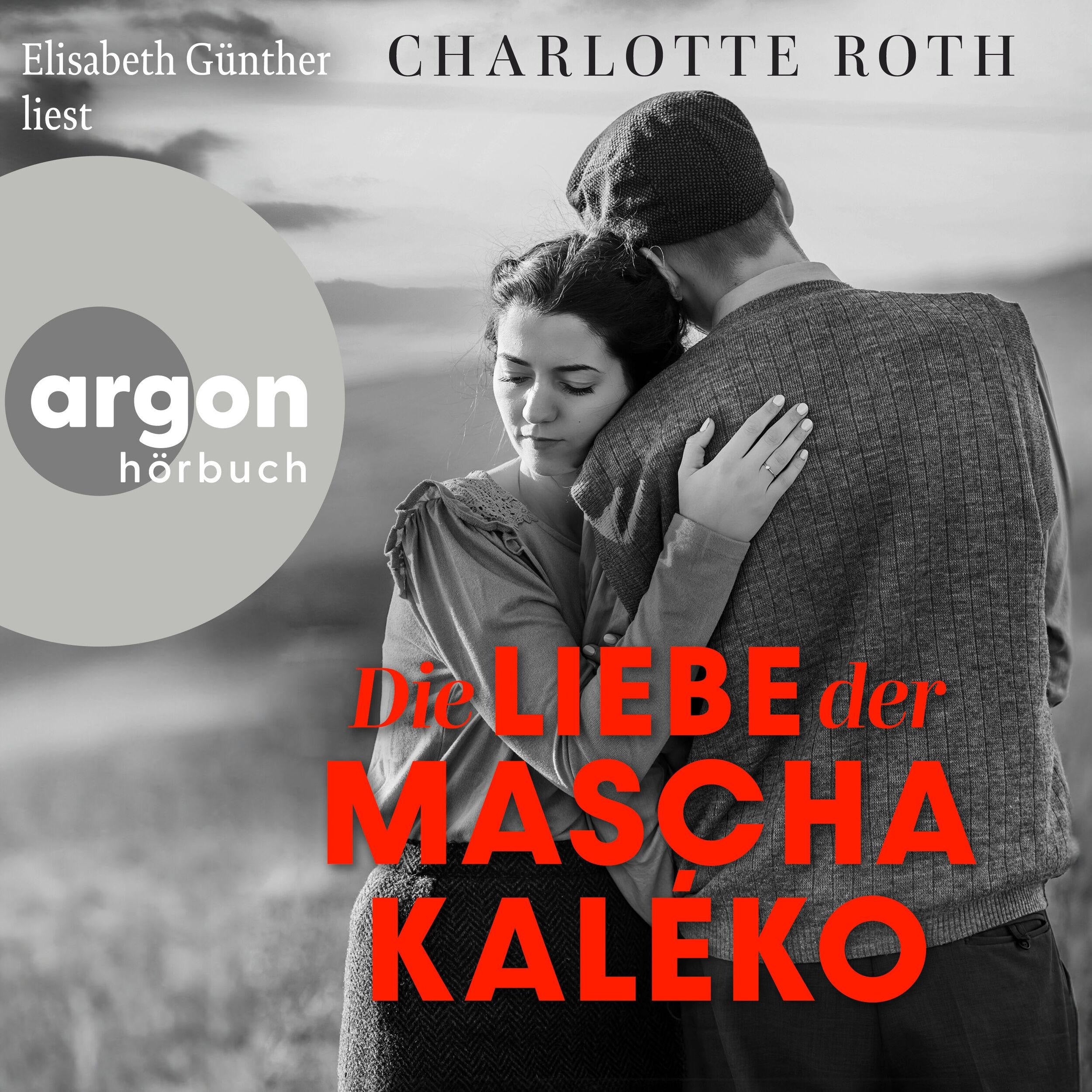 Die Liebe der Mascha Kaléko (Ungekürzte Lesung)