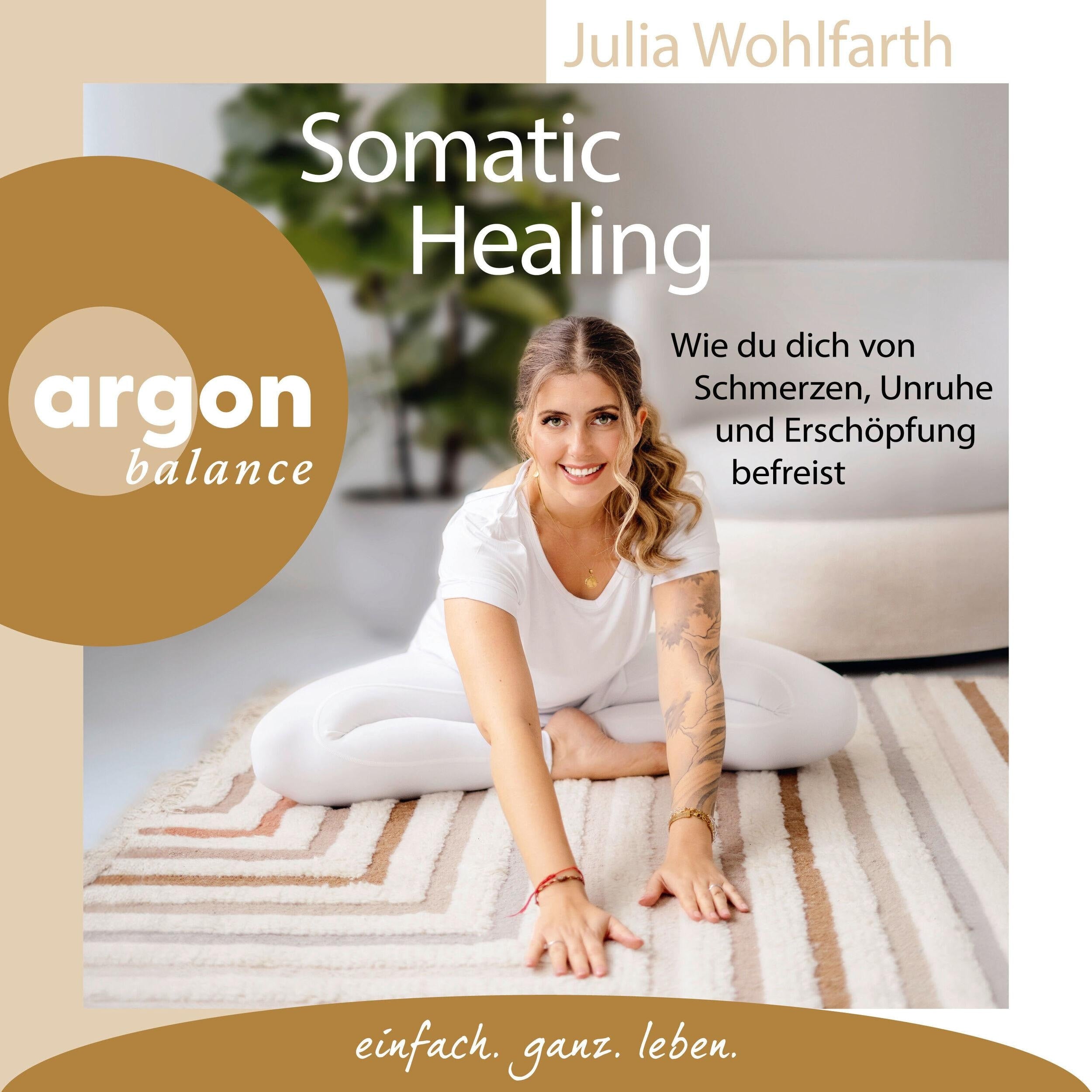 Somatic Healing - Wie du dich von Schmerzen, Unruhe und Erschöpfung befreist (Ungekürzte Lesung)