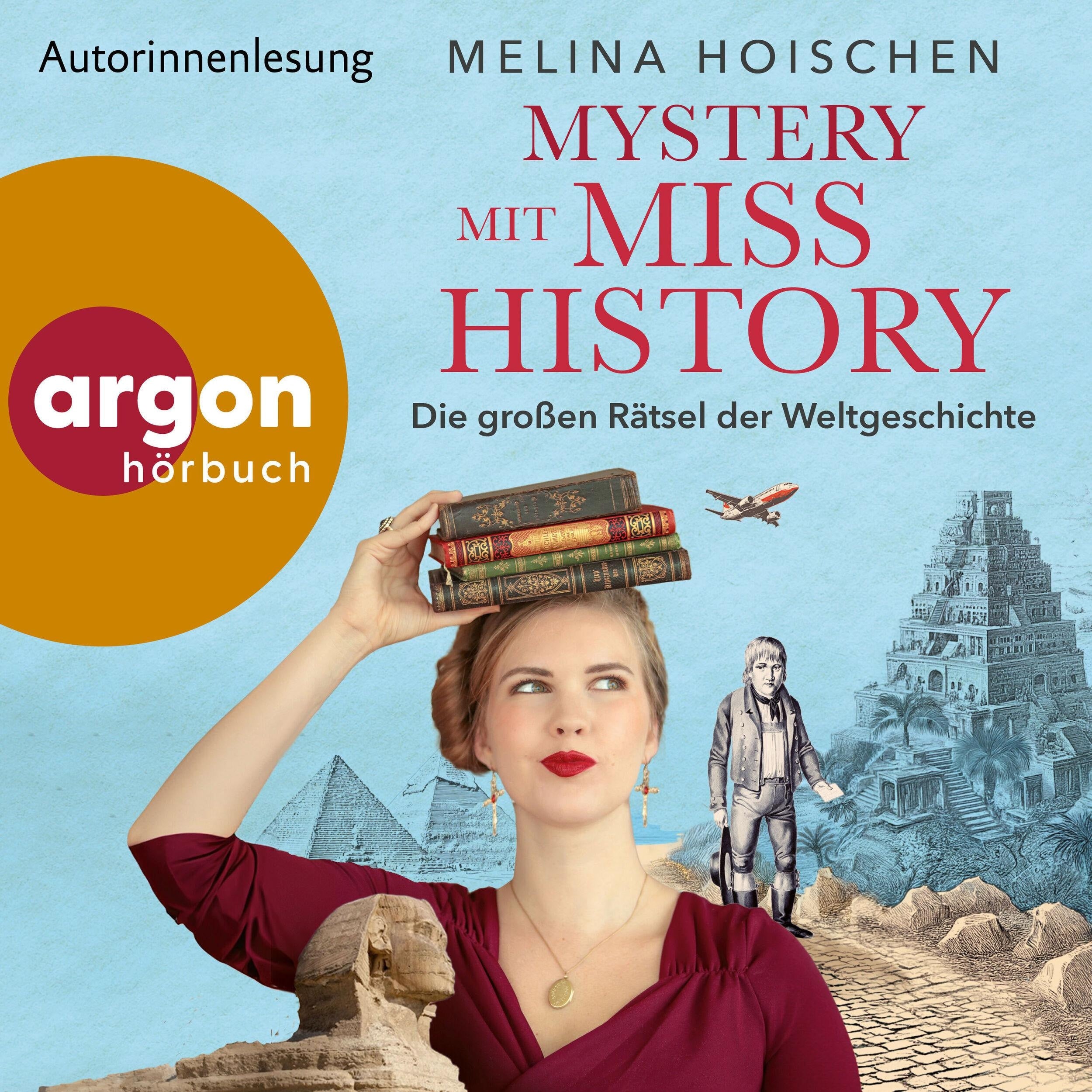 Mystery mit Miss History - Die großen Rätsel der Weltgeschichte (Ungekürzte Autorinnenlesung)