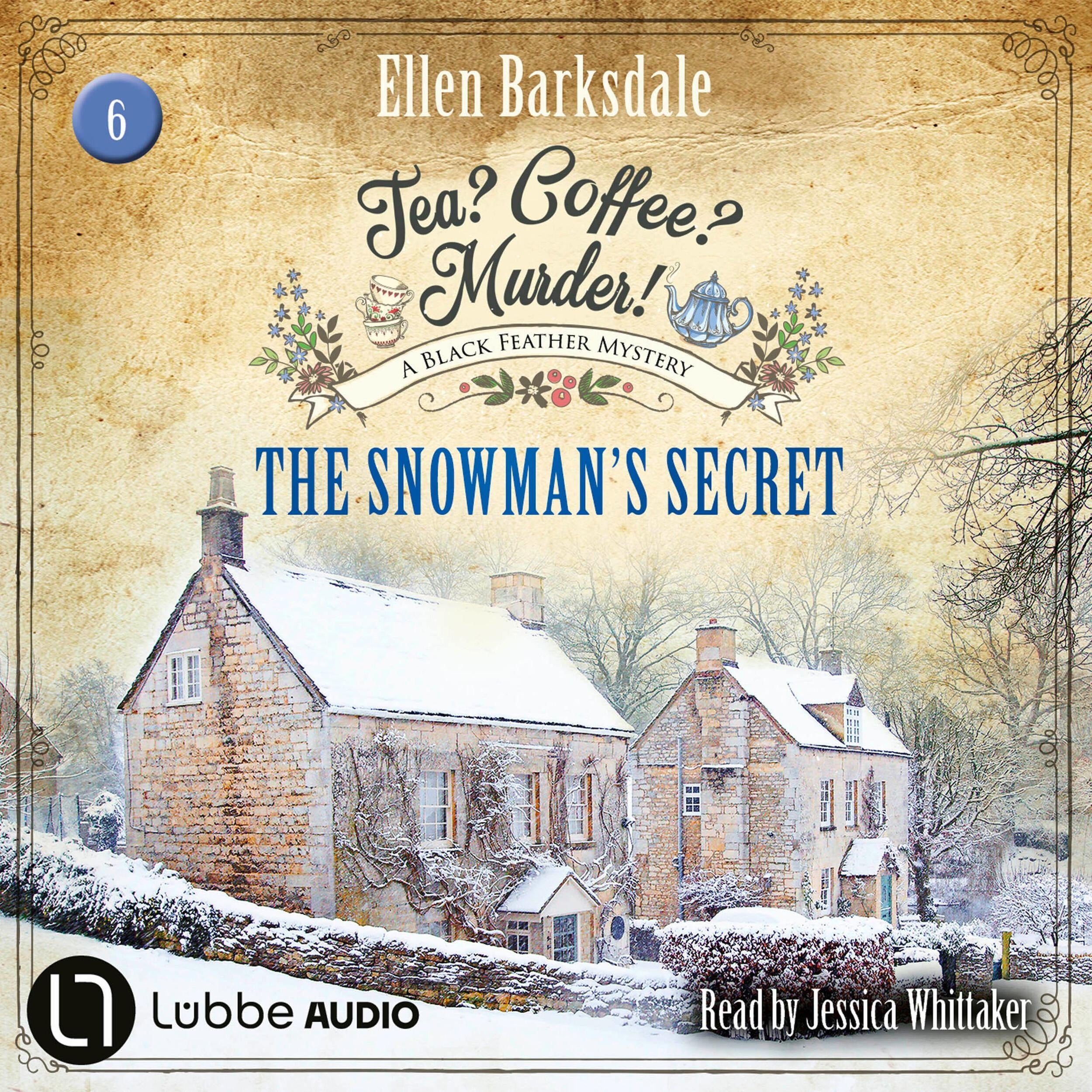 The Snowman's Secret - Tea? Coffee? Murder!, Episode 6 (Unabridged)