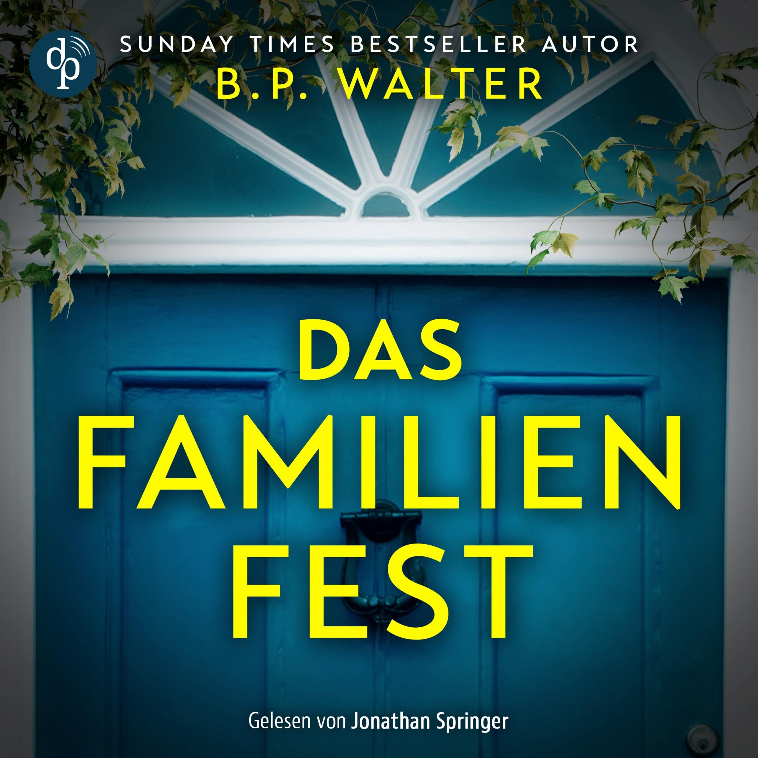 Das Familienfest - Ein packender Psychothriller voll unvorhersehbarer Twists (Ungekürzt)