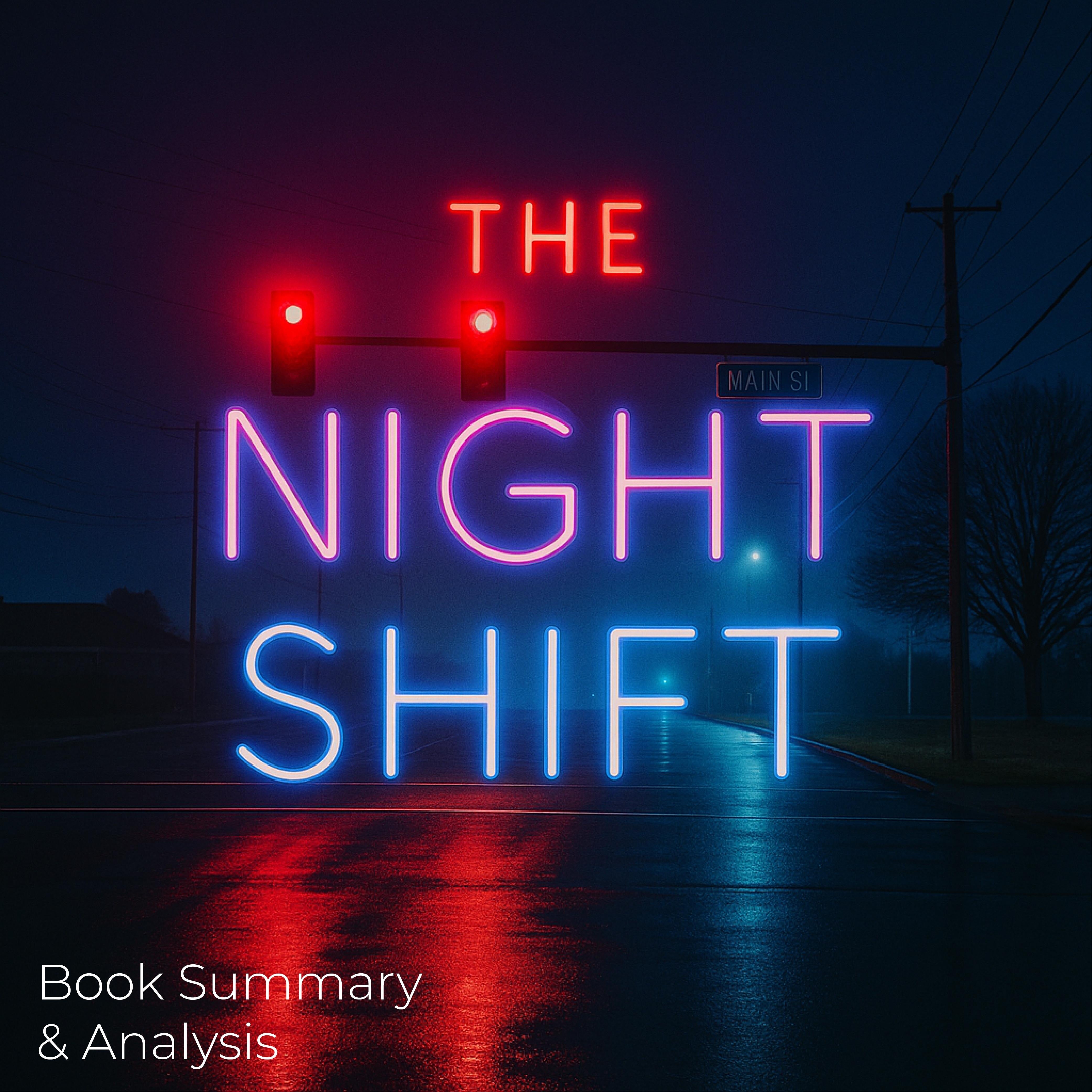 The Night Shift: Book Summary & Analysis