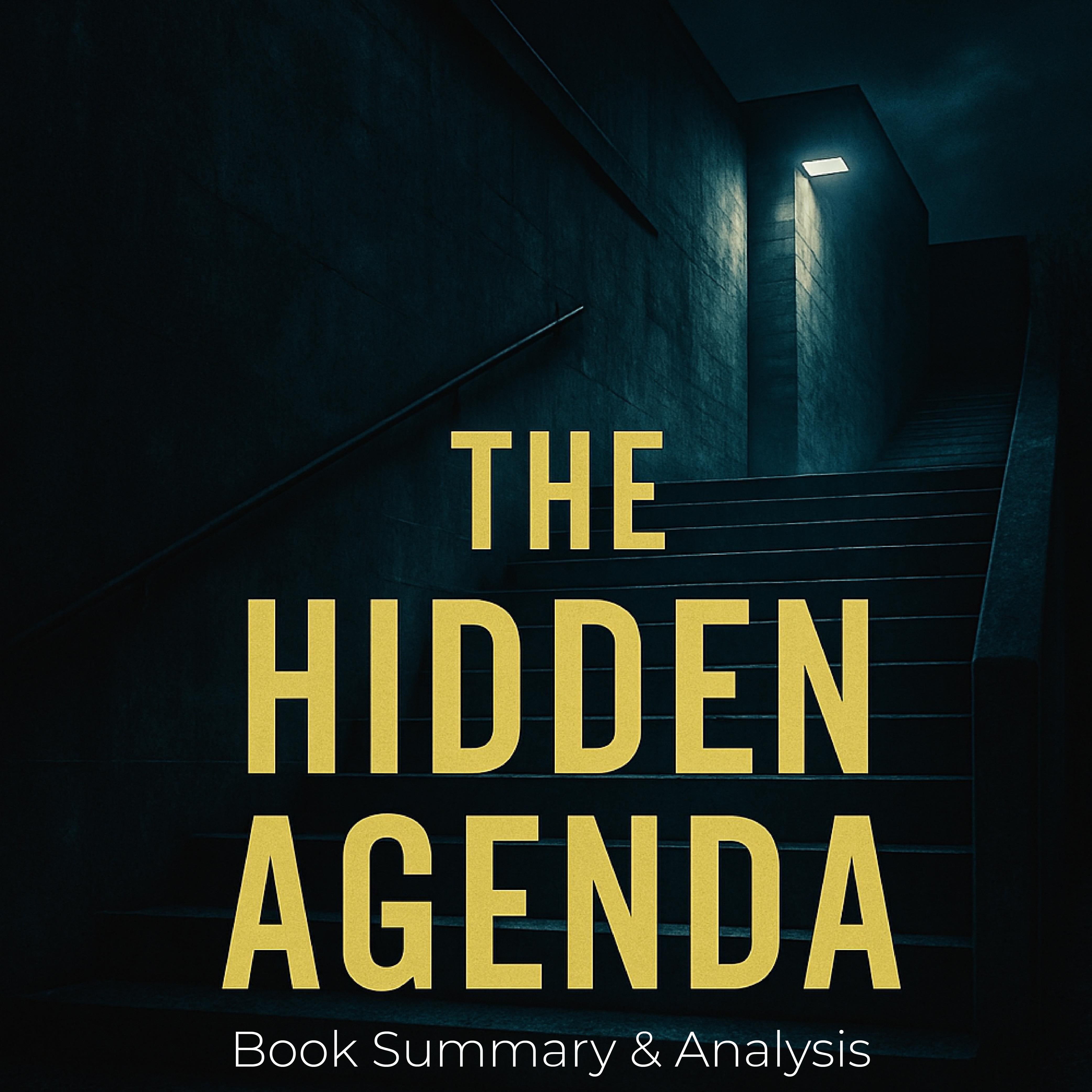 The Hidden Agenda: Book Summary & Analysis