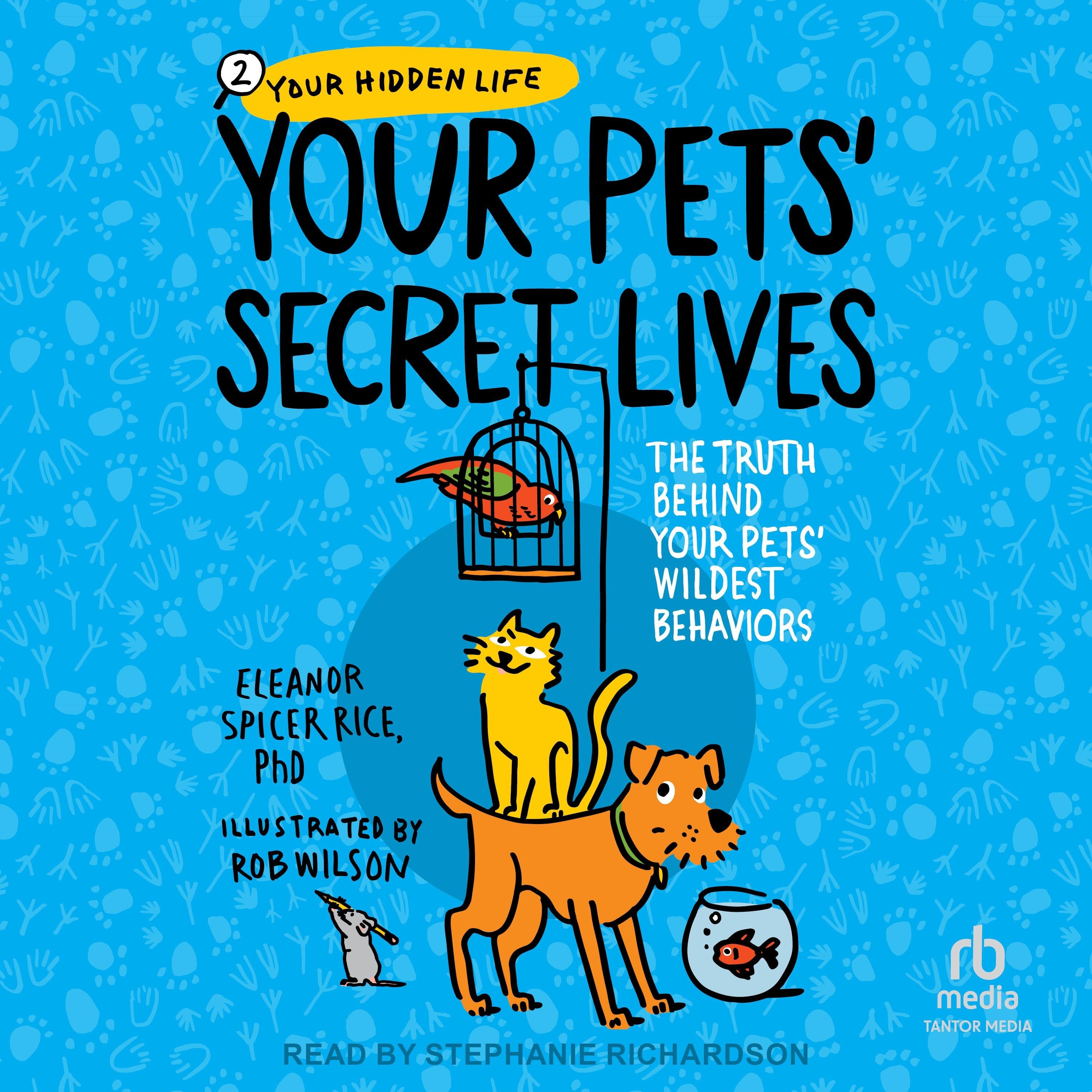 Your Pets' Secret Lives