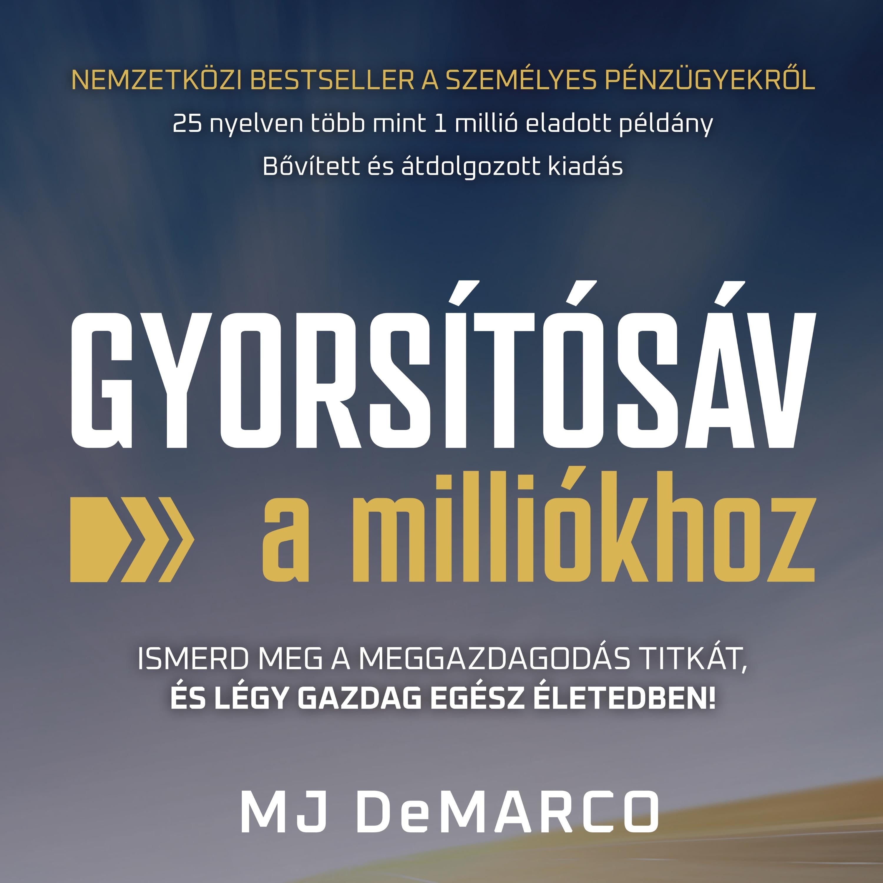 MJ DeMarco - Gyorsítósáv a milliókhoz