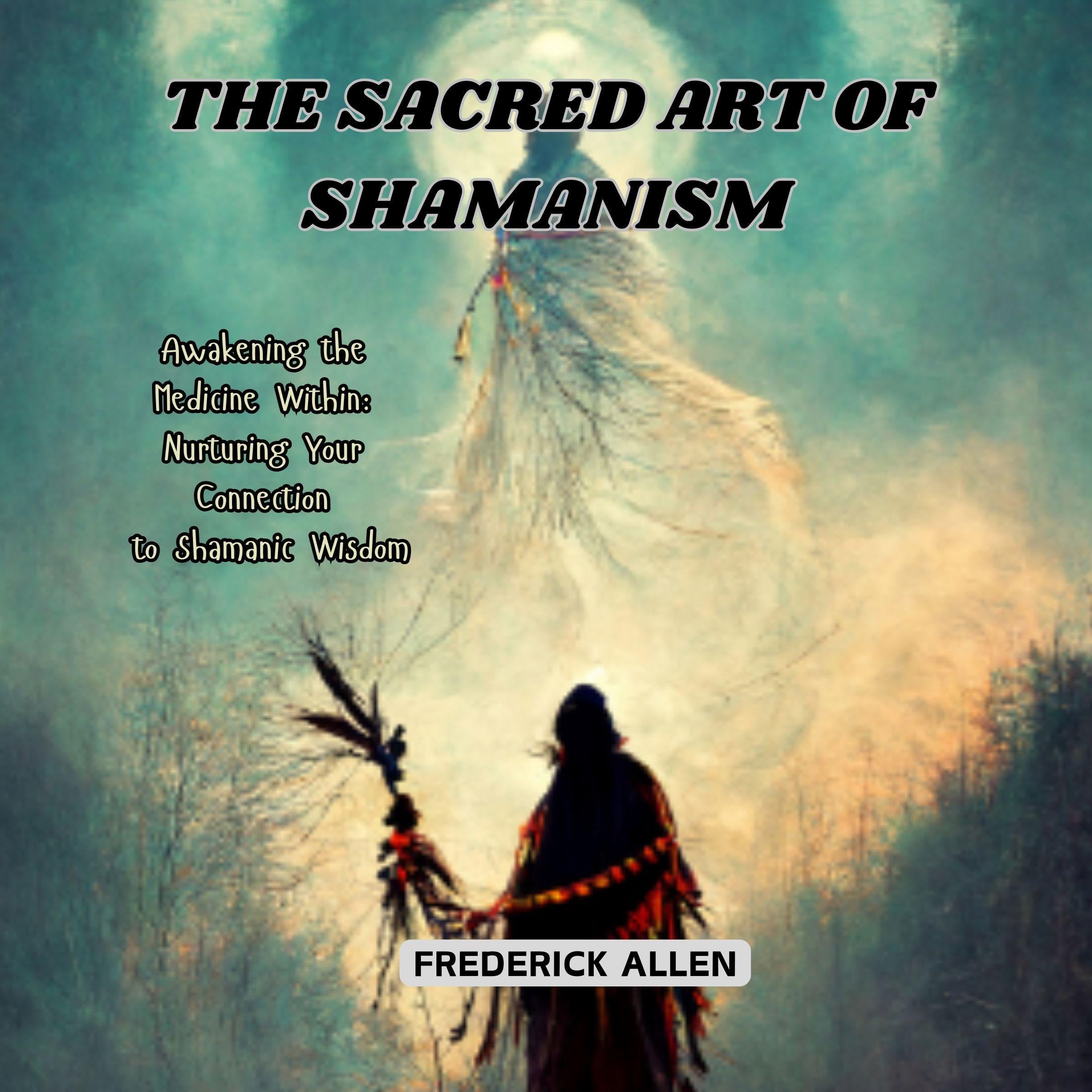 The Sacred Art of Shamanism