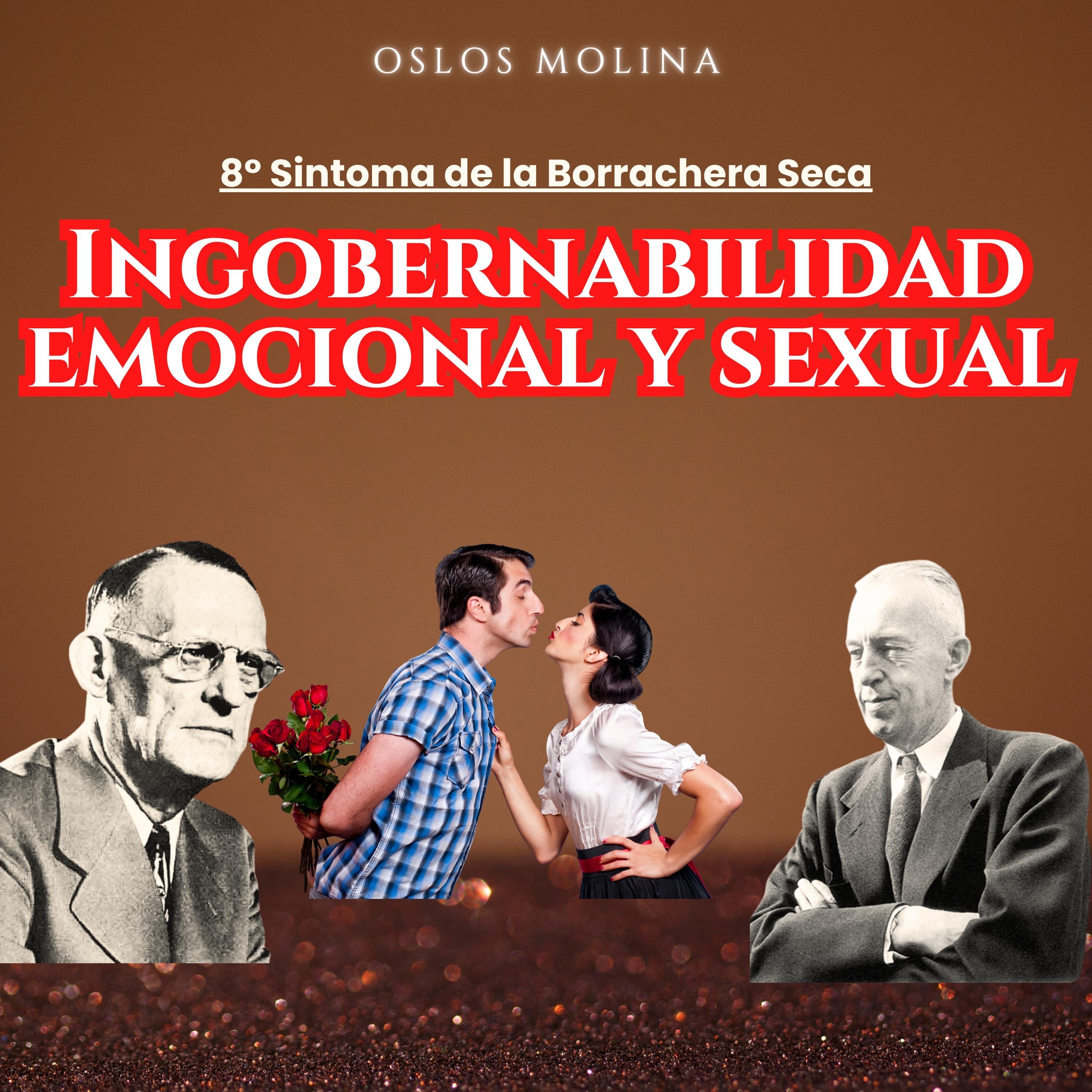 9º Síntoma: Ingobernabilidad Emocional y Sexual
