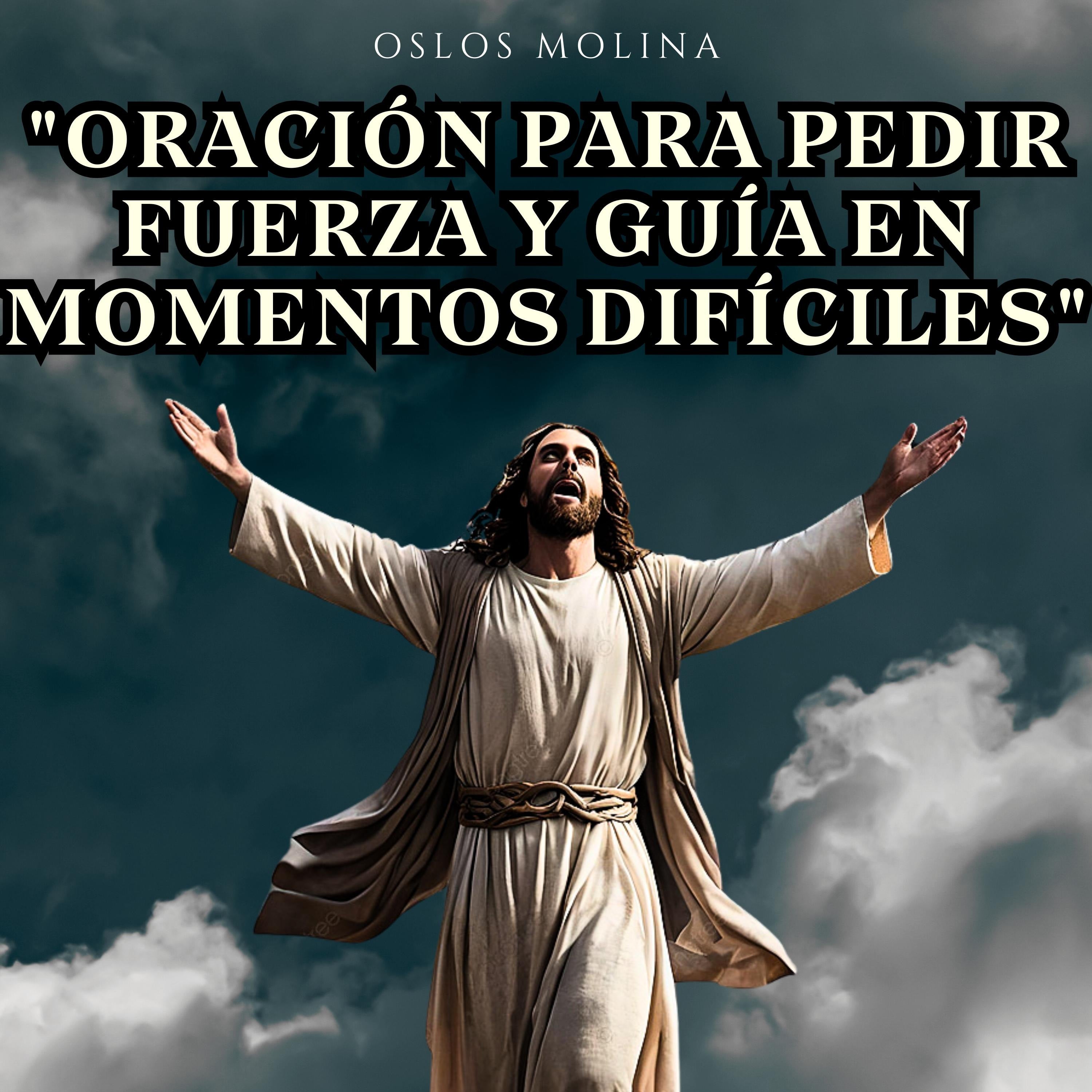 Oración para pedir fuerza y guía en momentos difíciles