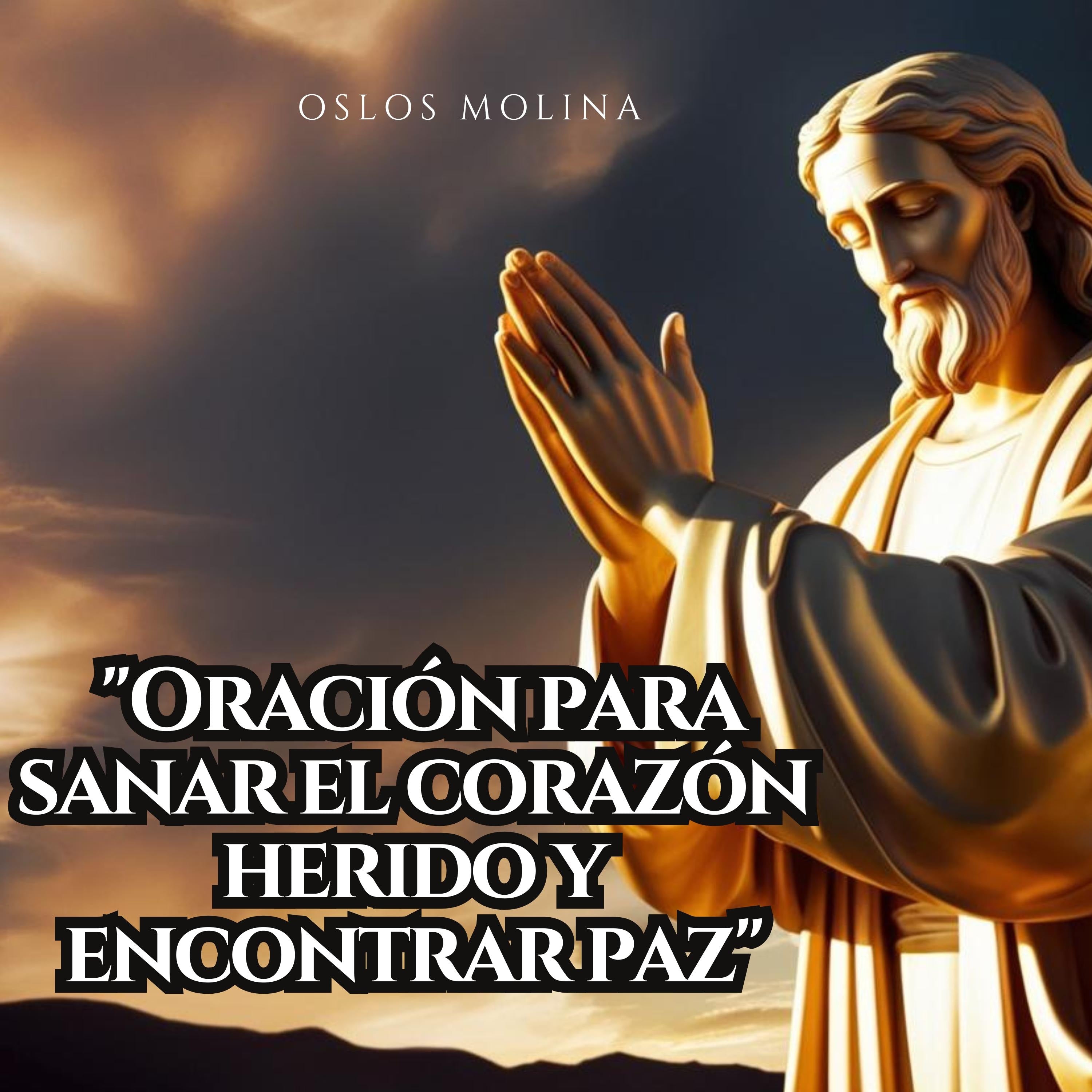 Oración para sanar el corazón herido y encontrar paz