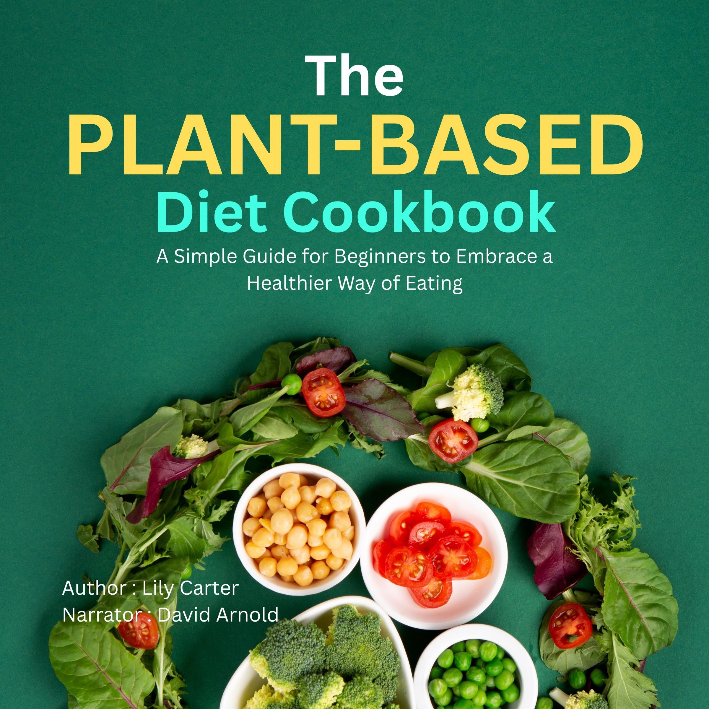 The Plant-Based Diet Cookbook