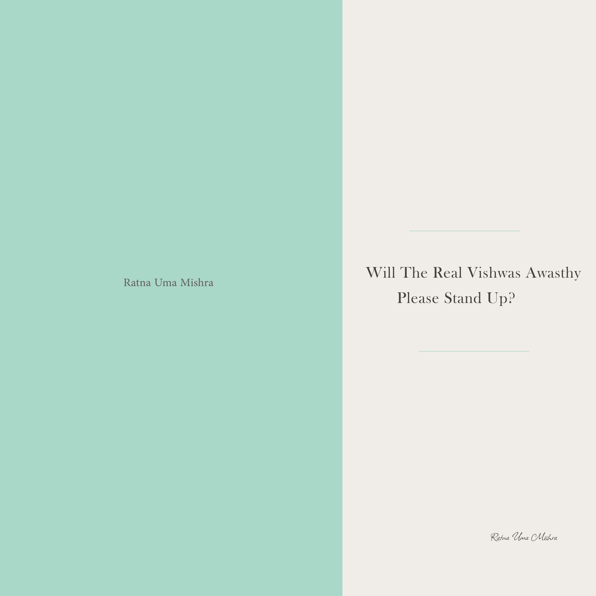 Will The Real Vishwas Awasthy Please Stand Up?