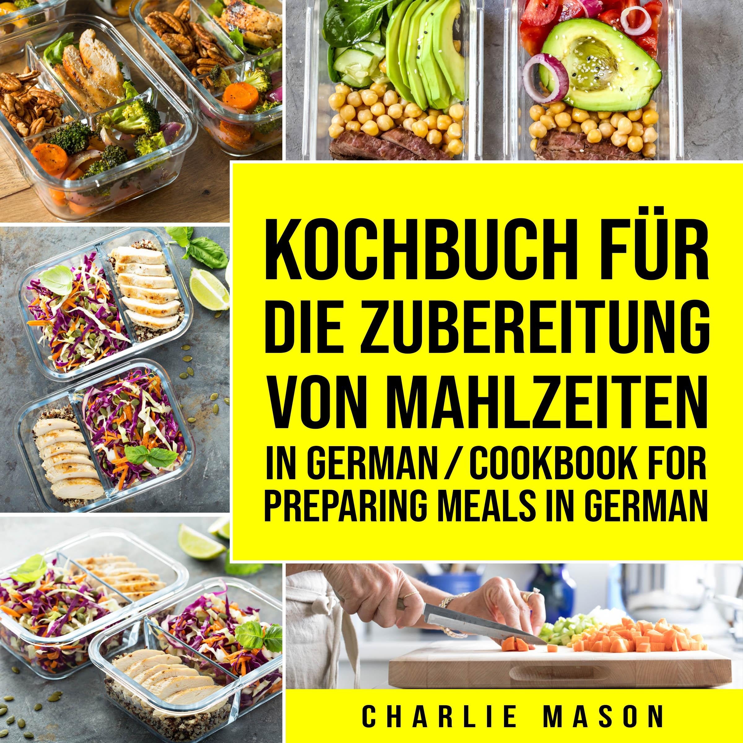 Kochbuch für die Zubereitung von Mahlzeiten In German/ Cookbook for preparing meals In German