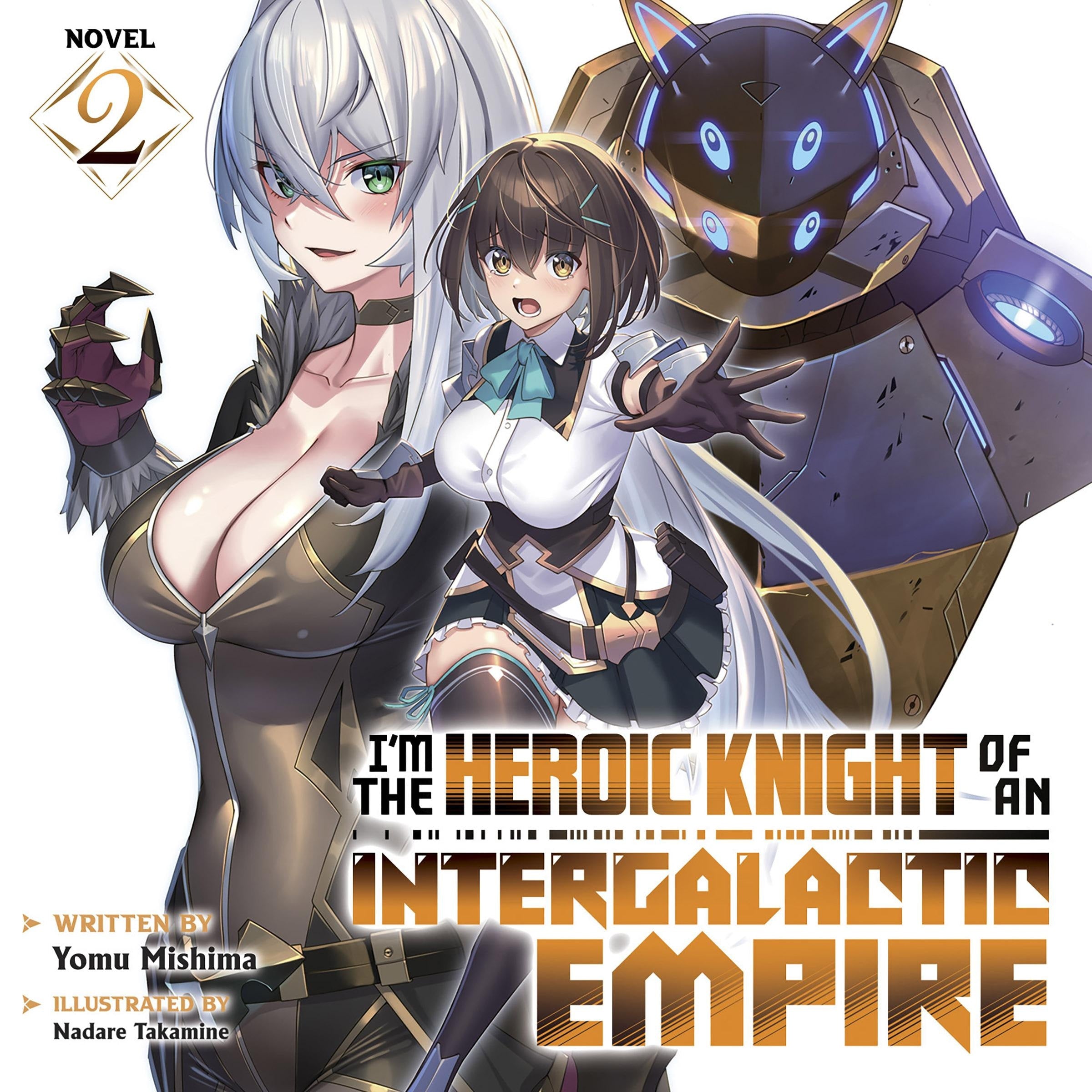 I'm the Heroic Knight of an Intergalactic Empire! (Light Novel) Vol. 2