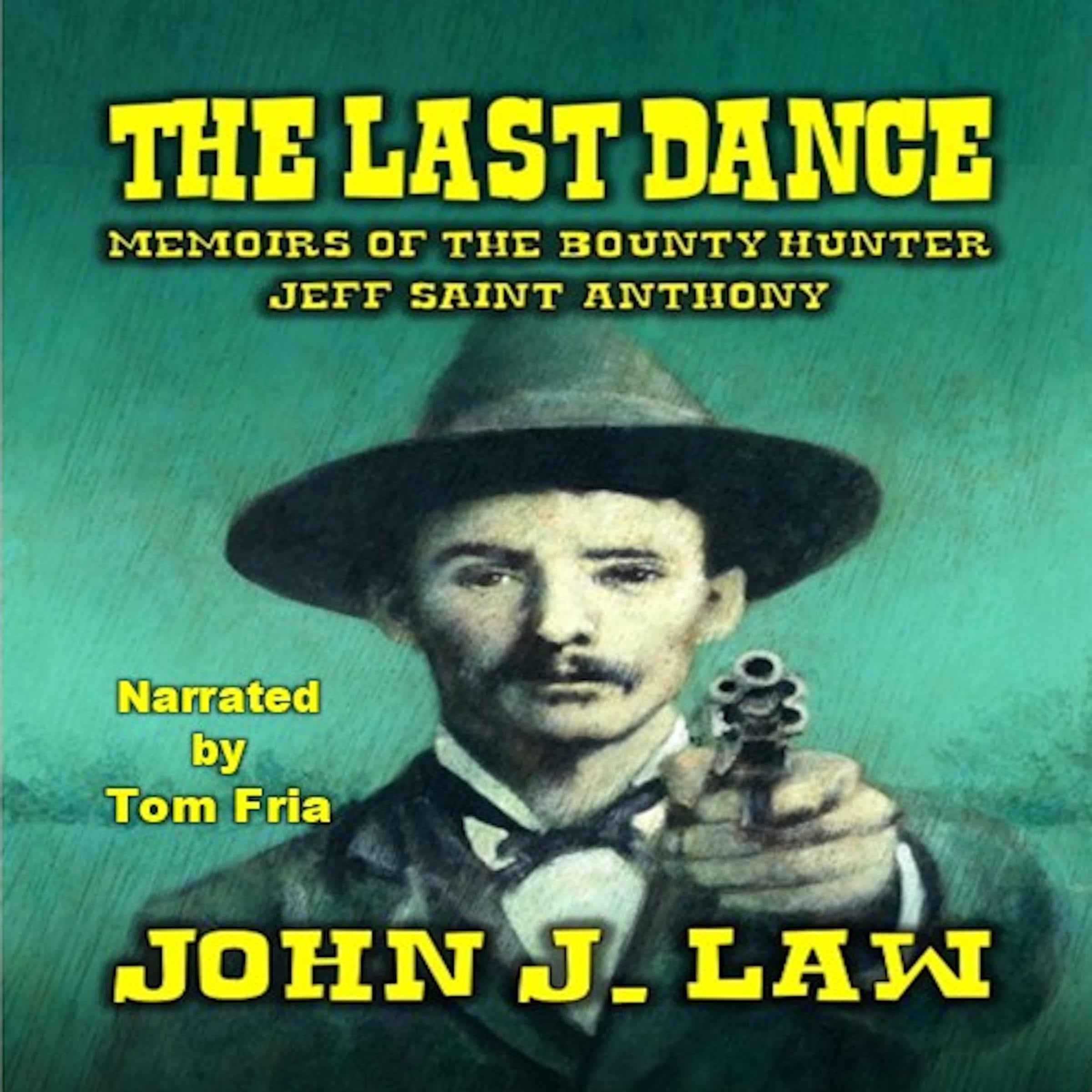 The Last Dance - Memoirs of the Bounty Hunter Jeff Saint Anthony