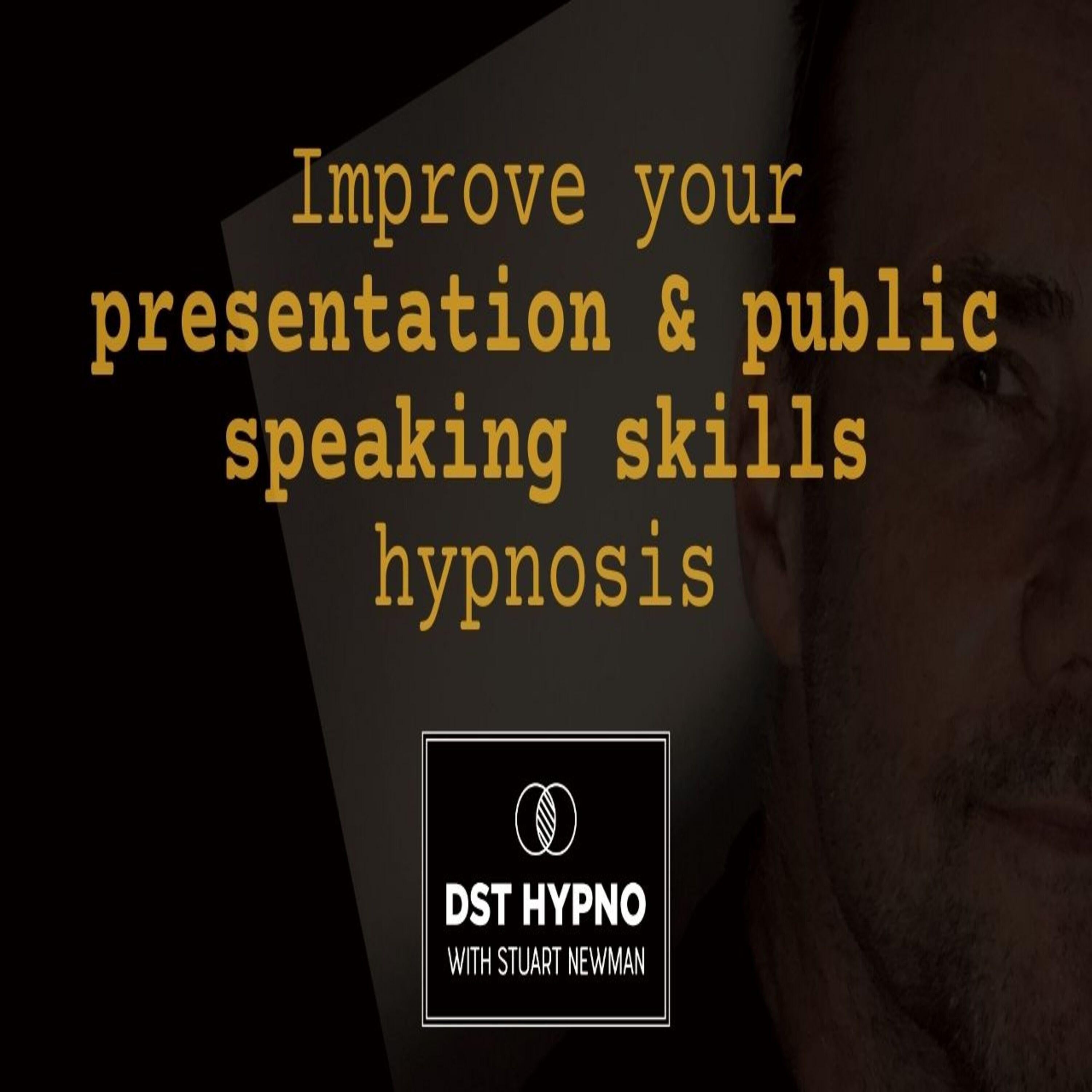Improve your presentation and public speaking skills hypnosis - A guided meditation - DST Hypno with Stu Newman
