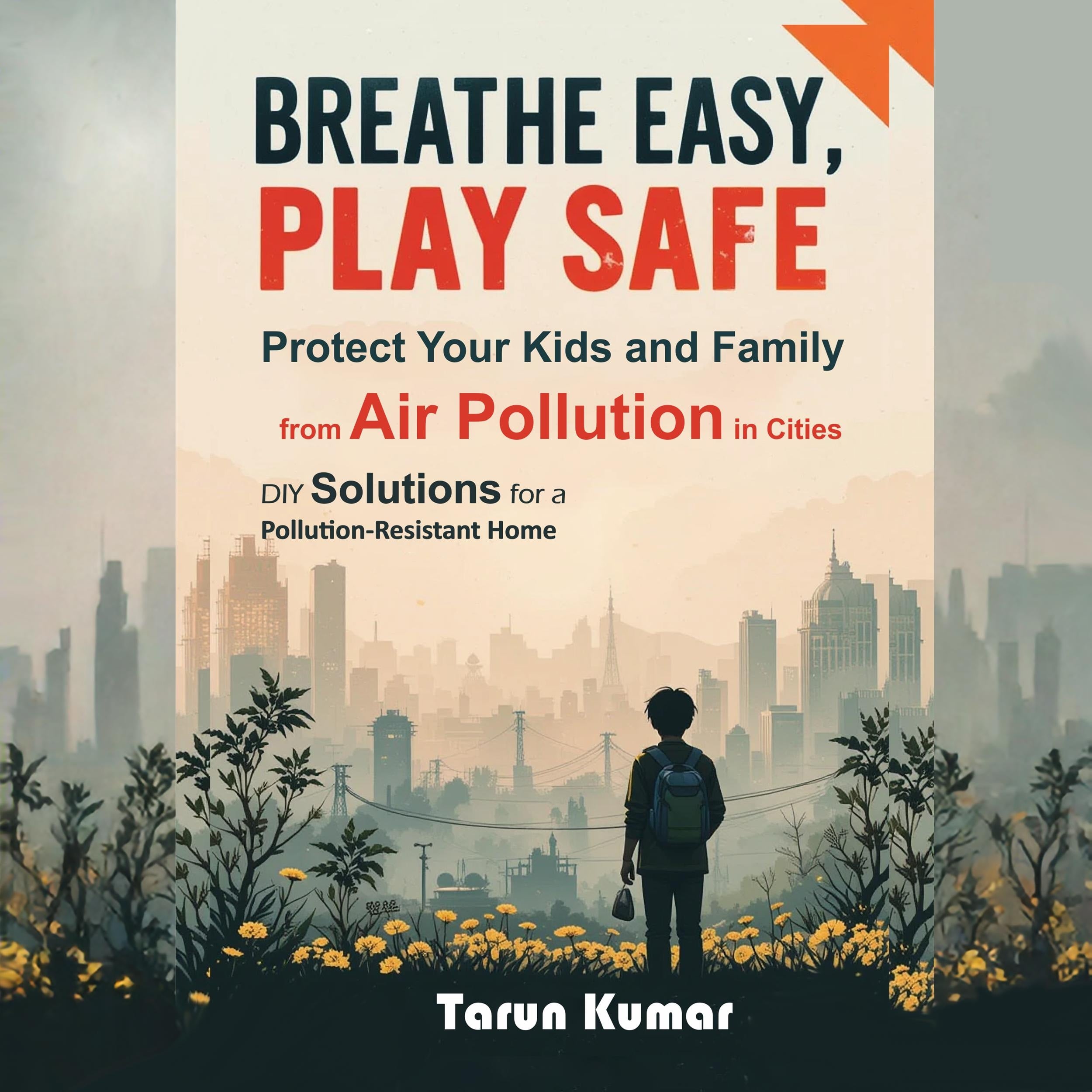 Breathe Easy, Play Safe: Protect Your Kids and Family from Air Pollution in Cities