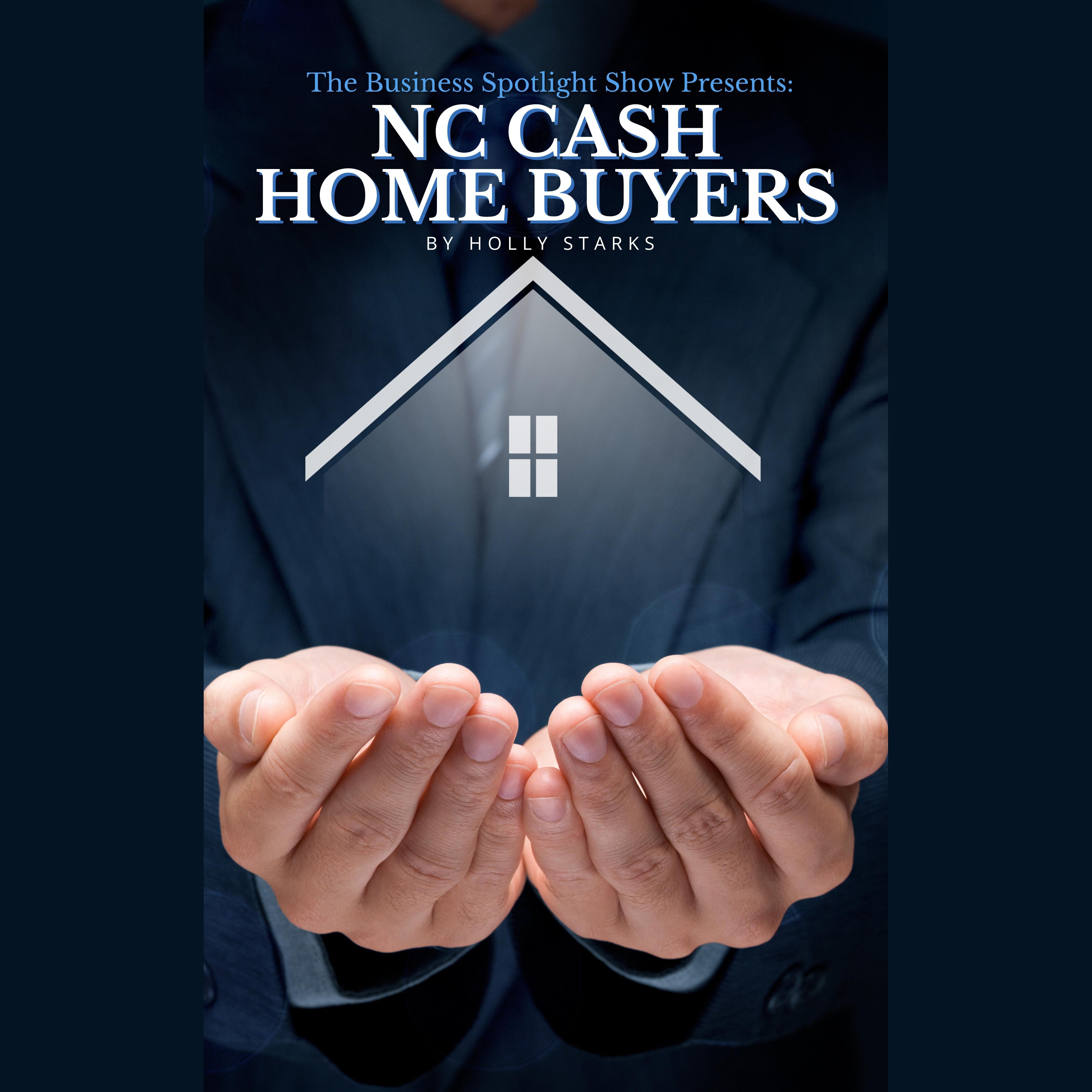 The Business Spotlight Show Presents: NC Cash Home Buyers