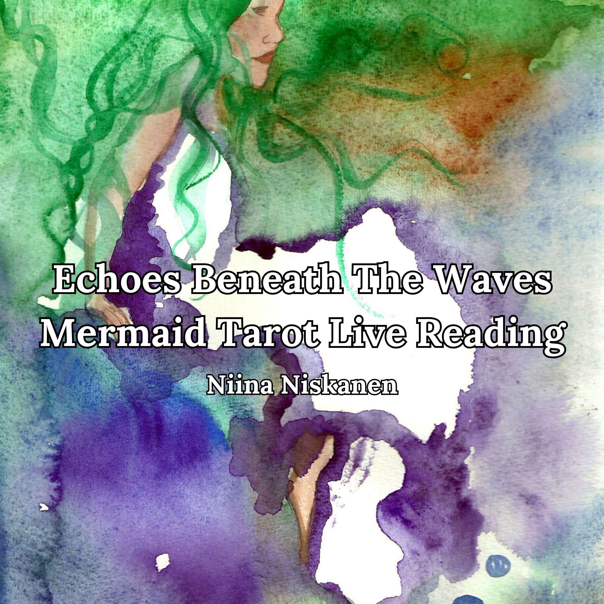 Echoes Beneath The Waves: Mermaid Tarot Live Reading