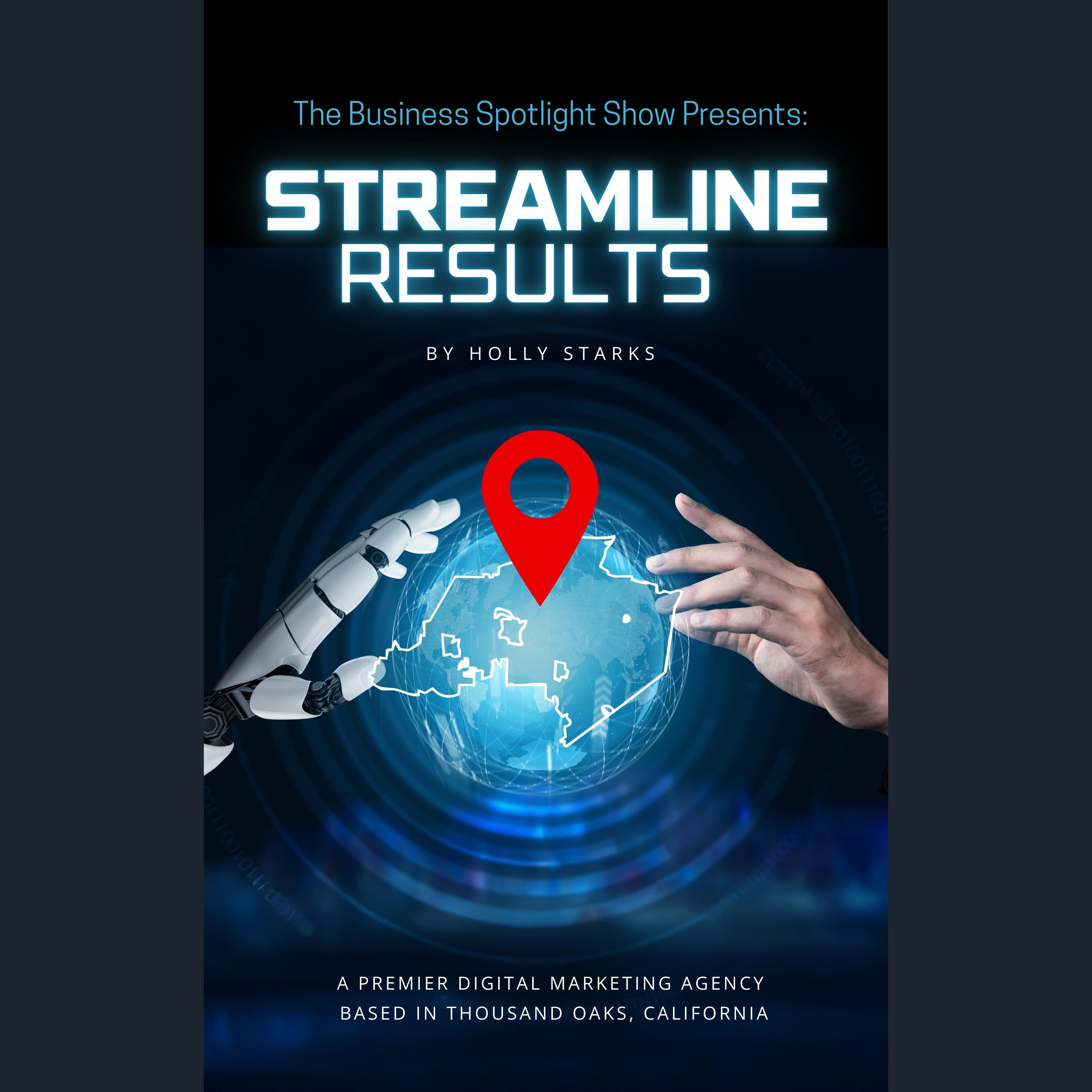 The Business Spotlight Show Presents: Streamline Results