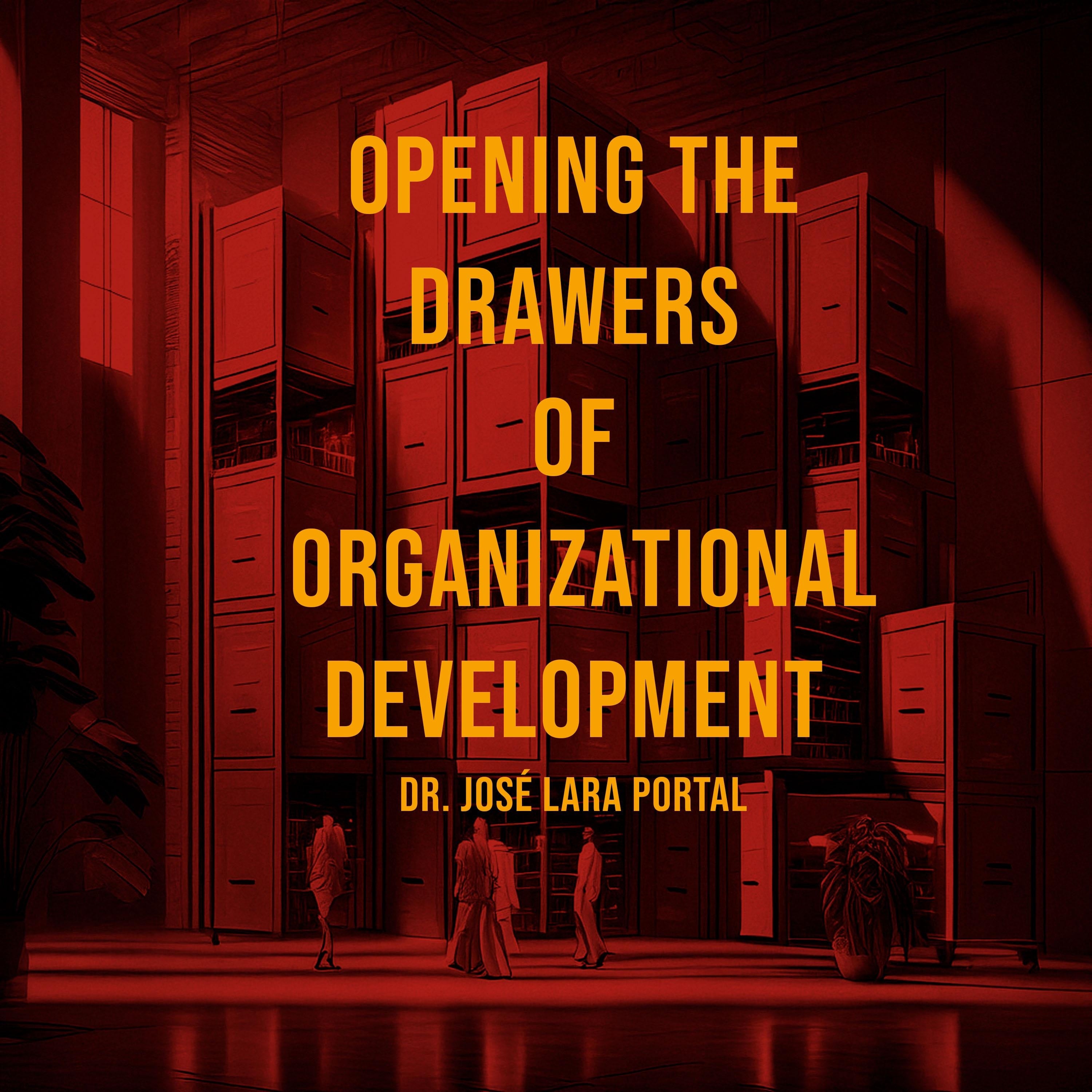 Opening the Drawers of Organizational Development