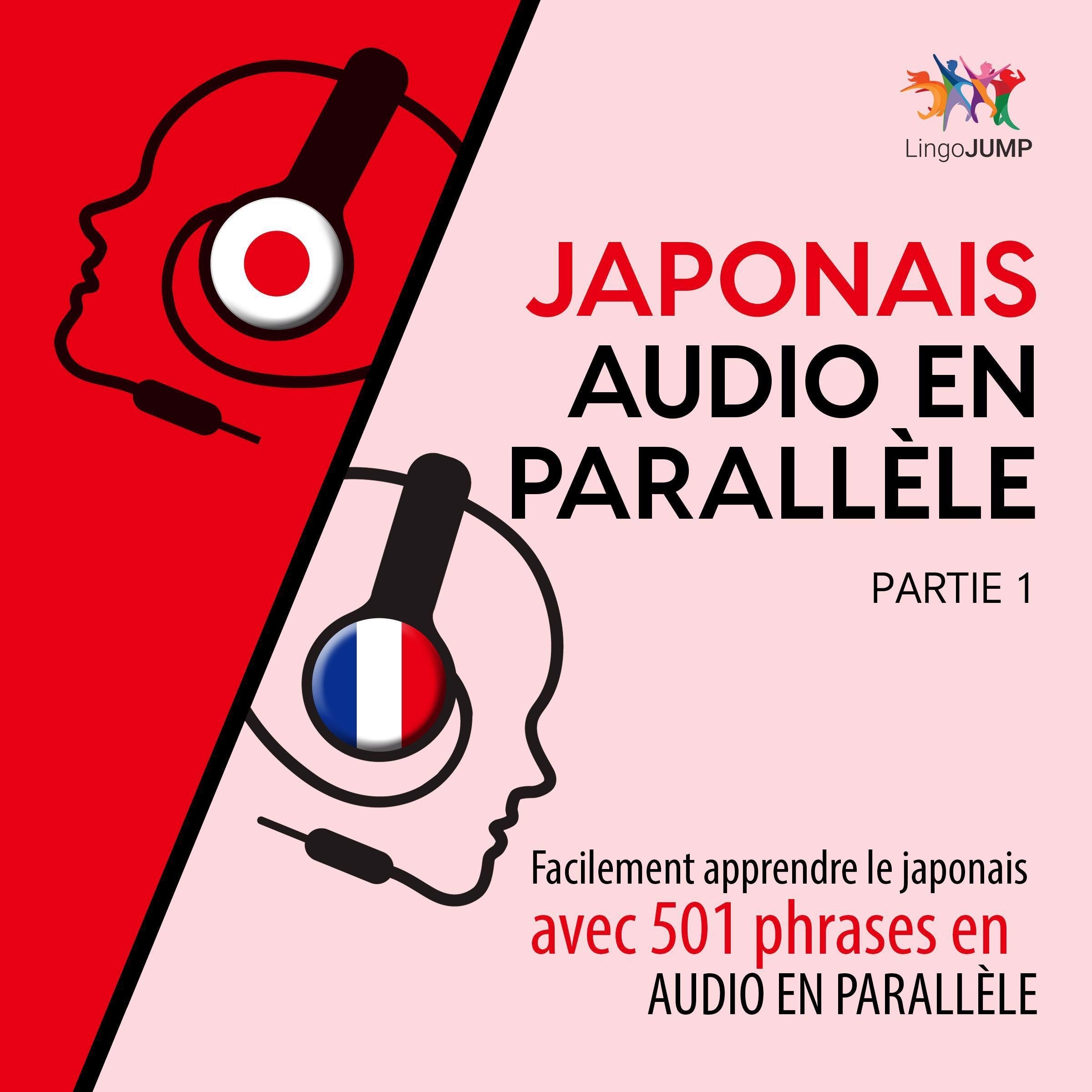 Japonais audio en parallèle - Facilement apprendre le japonais avec 501 phrases en audio en parallèle - Partie 1
