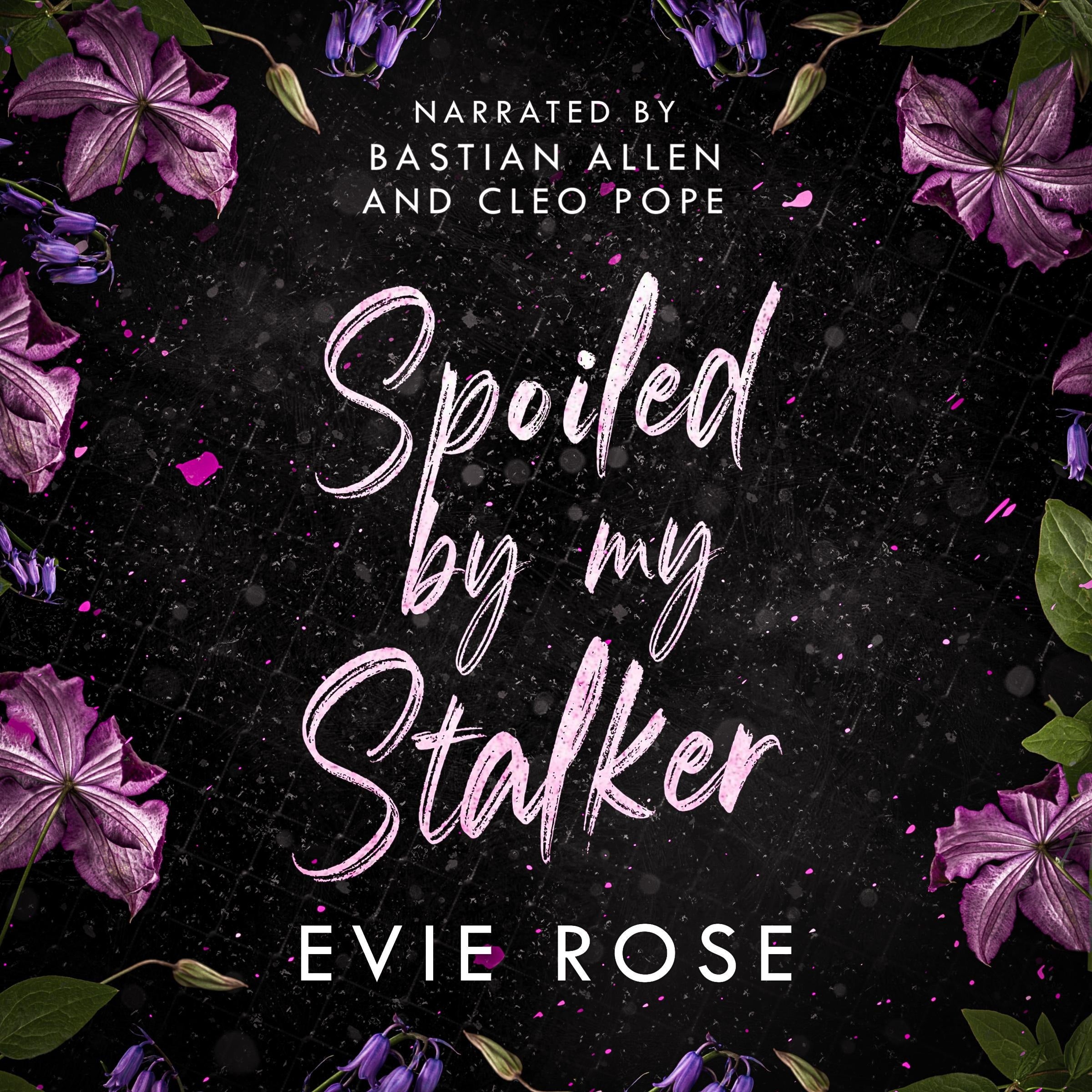 Spoiled by my Stalker