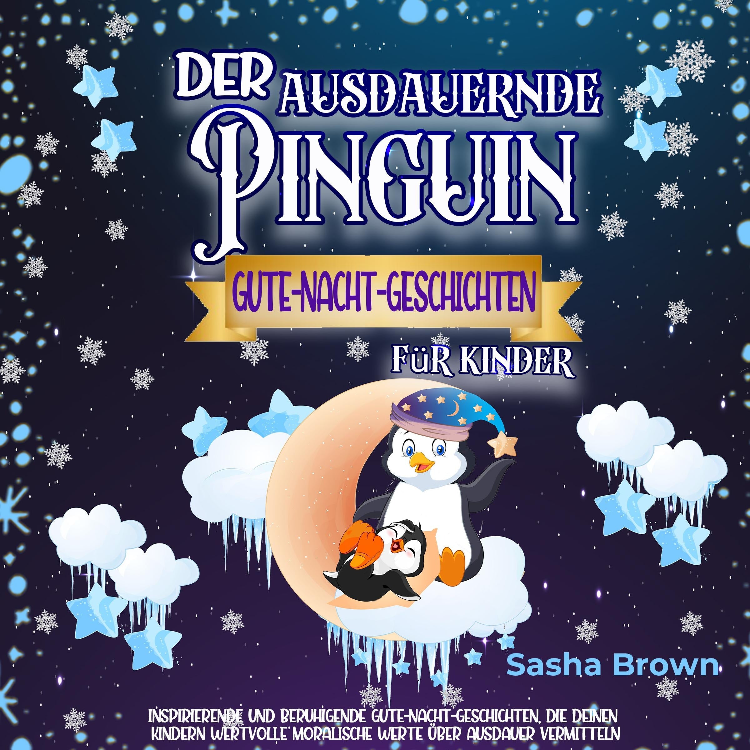 Der ausdauernde Pinguin - Gute-Nacht-Geschichten für Kinder